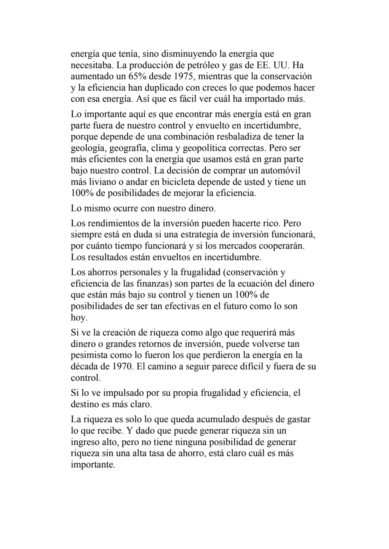 energía que tenía, sino disminuyendo la energía que 
necesitaba. La producción de petróleo y gas d…