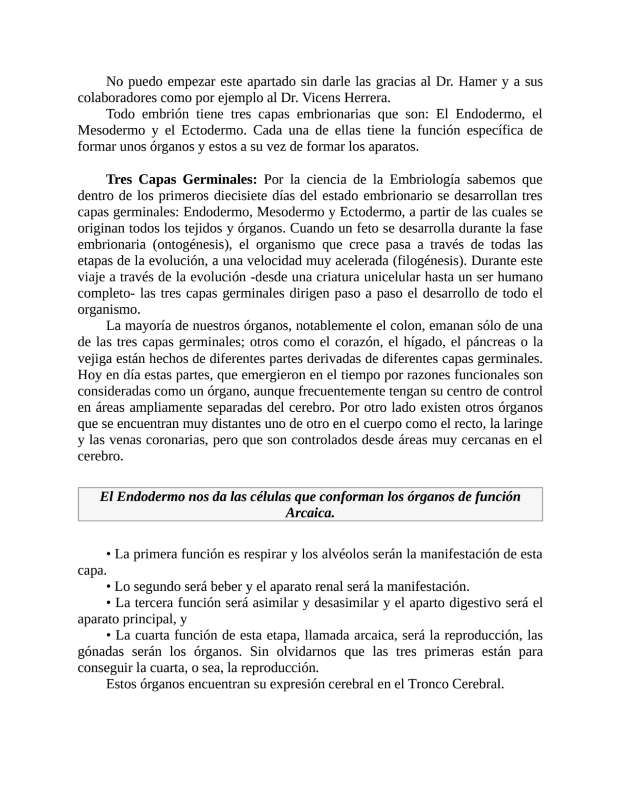 No puedo empezar este apartado sin darle las gracias al Dr. Hamer y a sus
colaboradores como por e…