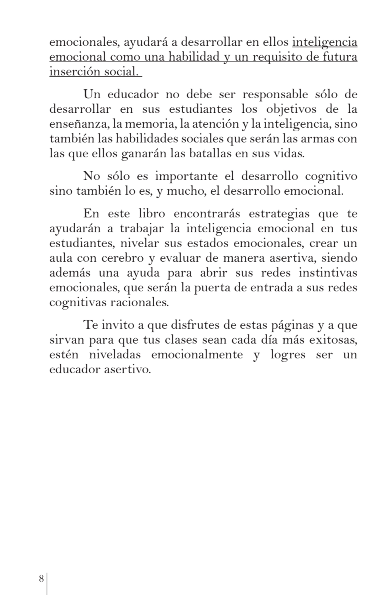 8 
emocionales, ayudará a desarrollar en ellos inteligencia 
emocional como una habilidad y un re…