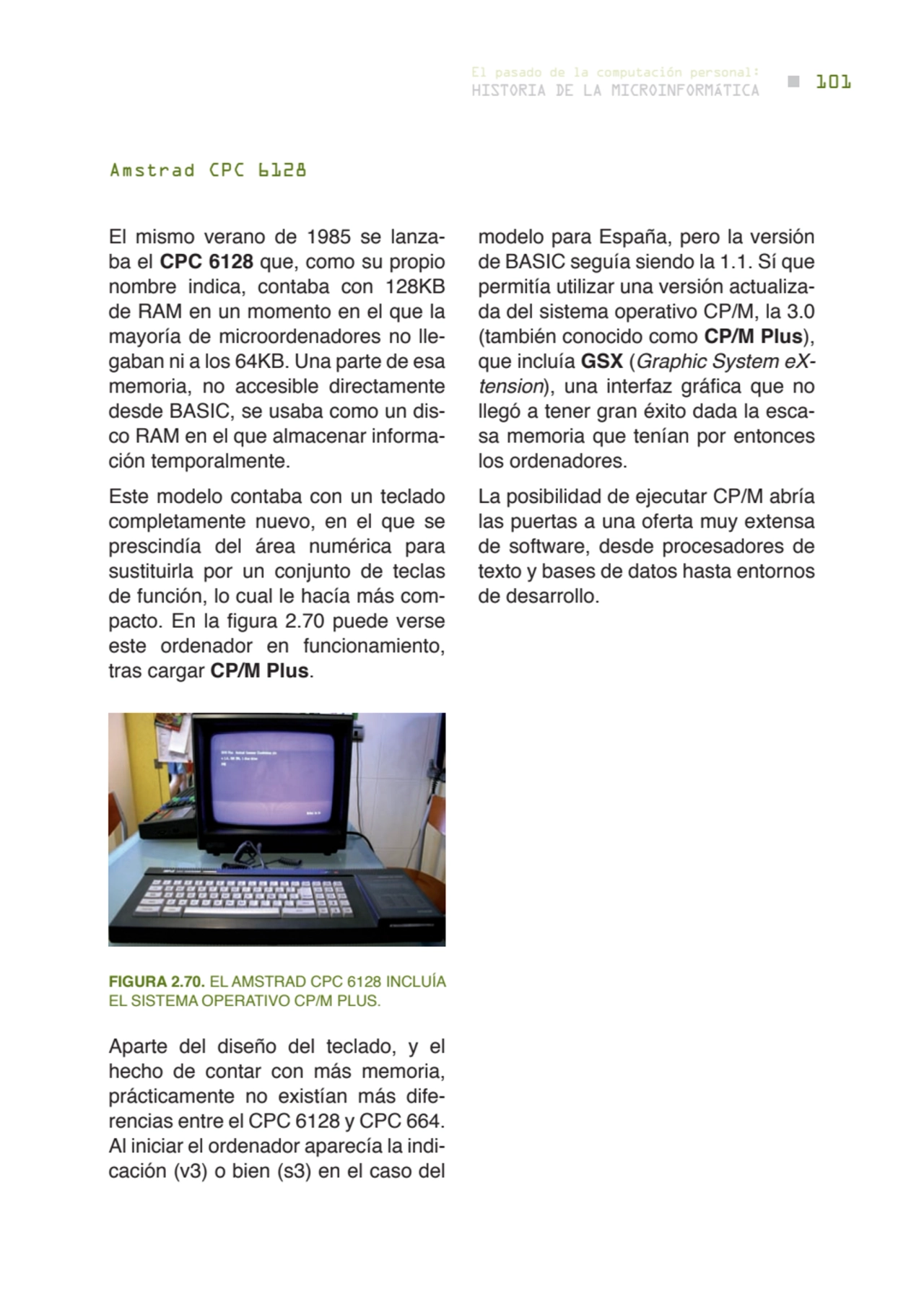 101 historia de la microinformática
el pasado de la computación personal:
El mismo verano de 1985…