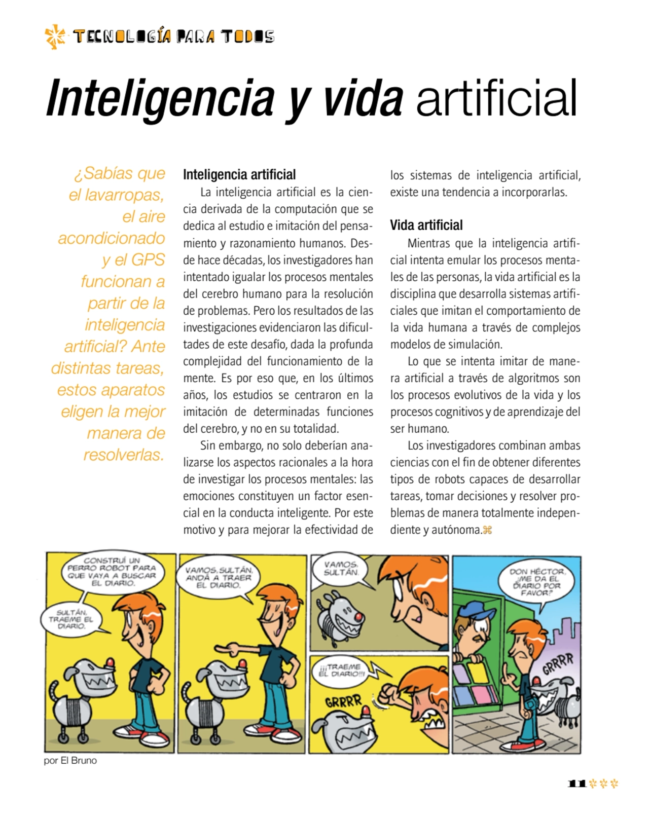 11
por El Bruno
¿Sabías que 
el lavarropas, 
el aire 
acondicionado 
y el GPS 
funcionan a 
…