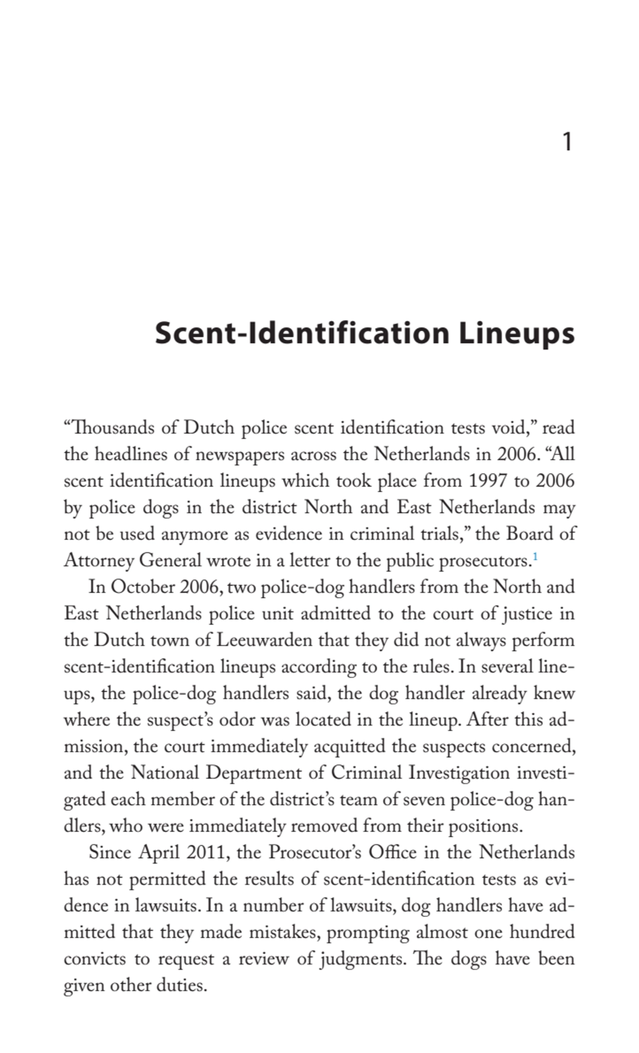 1
Scent-Identification Lineups
“Thousands of Dutch police scent identification tests void,” read …