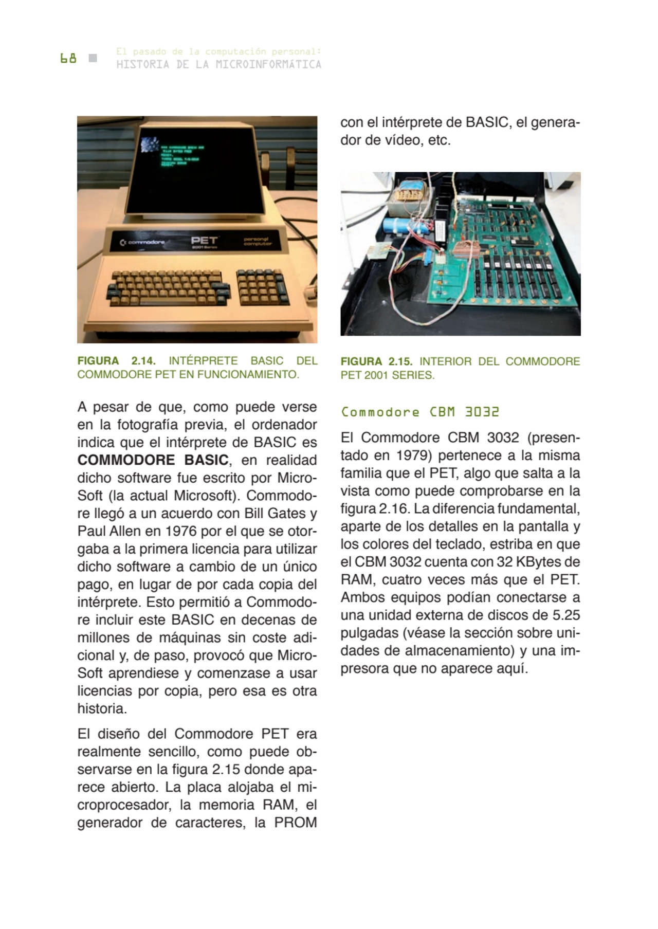 68 historia de la microinformática
el pasado de la computación personal:
FIGUrA 2.14. INTÉRPRETE …