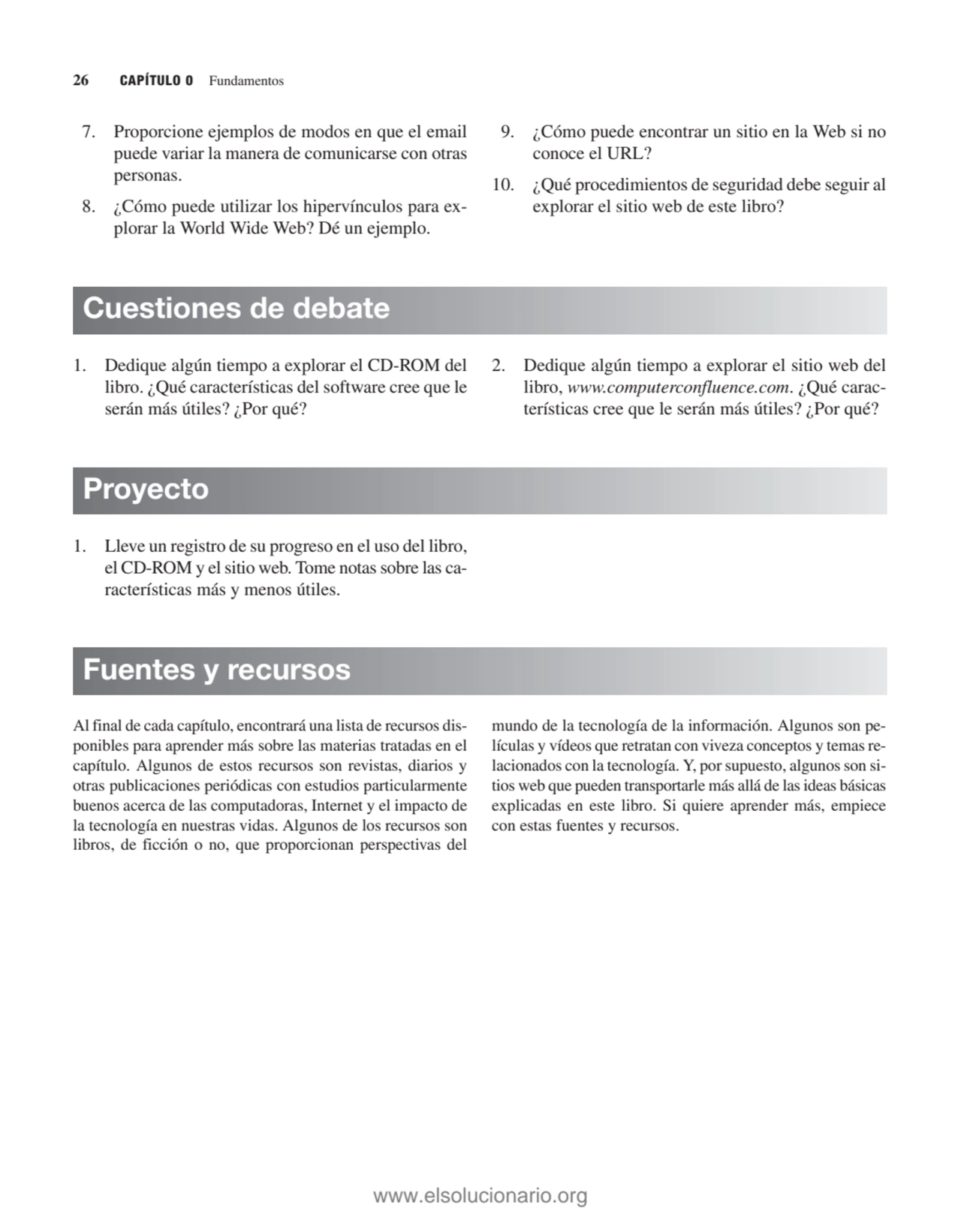 26 CAPÍTULO 0 Fundamentos
7. Proporcione ejemplos de modos en que el email
puede variar la manera…