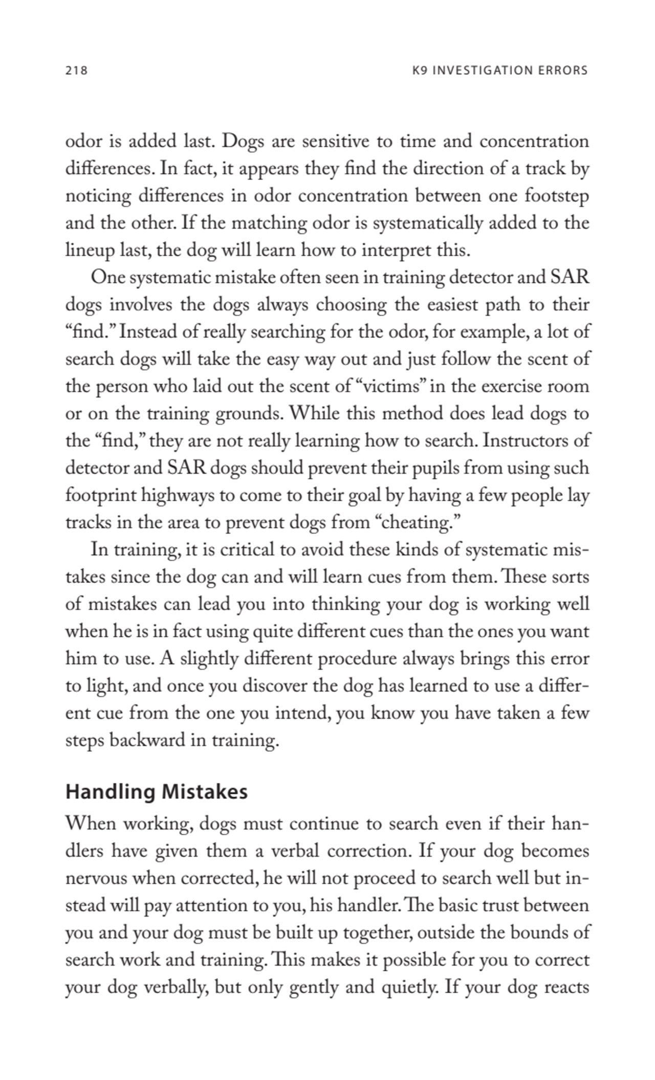 218 K9 INVESTIGATION ERRORS
odor is added last. Dogs are sensitive to time and concentration 
dif…