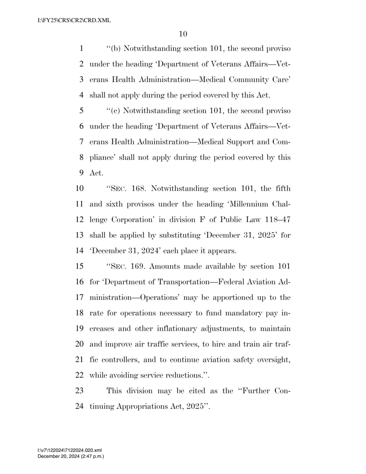 10 
1 ‘‘(b) Notwithstanding section 101, the second proviso 
2 under the heading ‘Department of V…