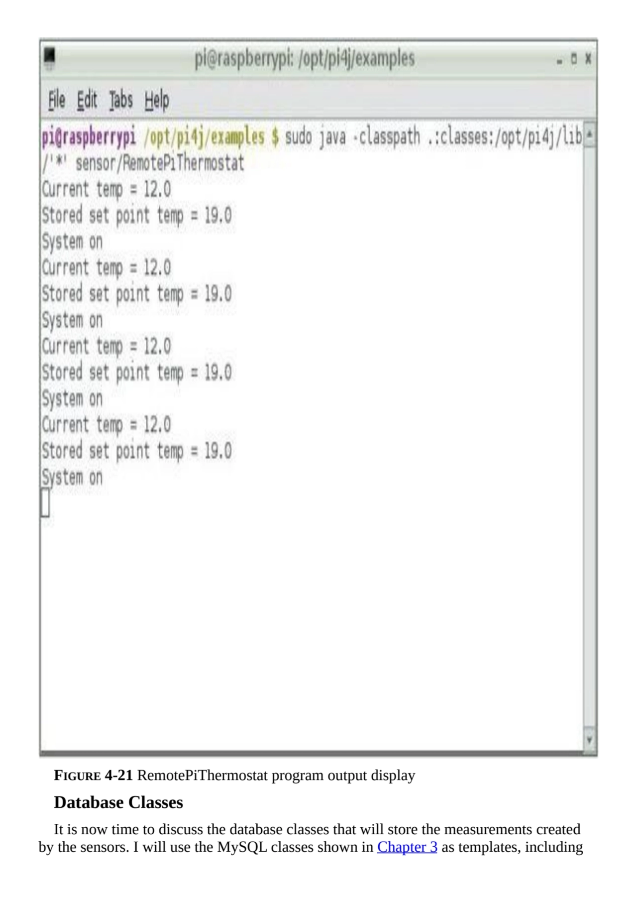 FIGURE 4-21 RemotePiThermostat program output display
Database Classes
It is now time to discuss …