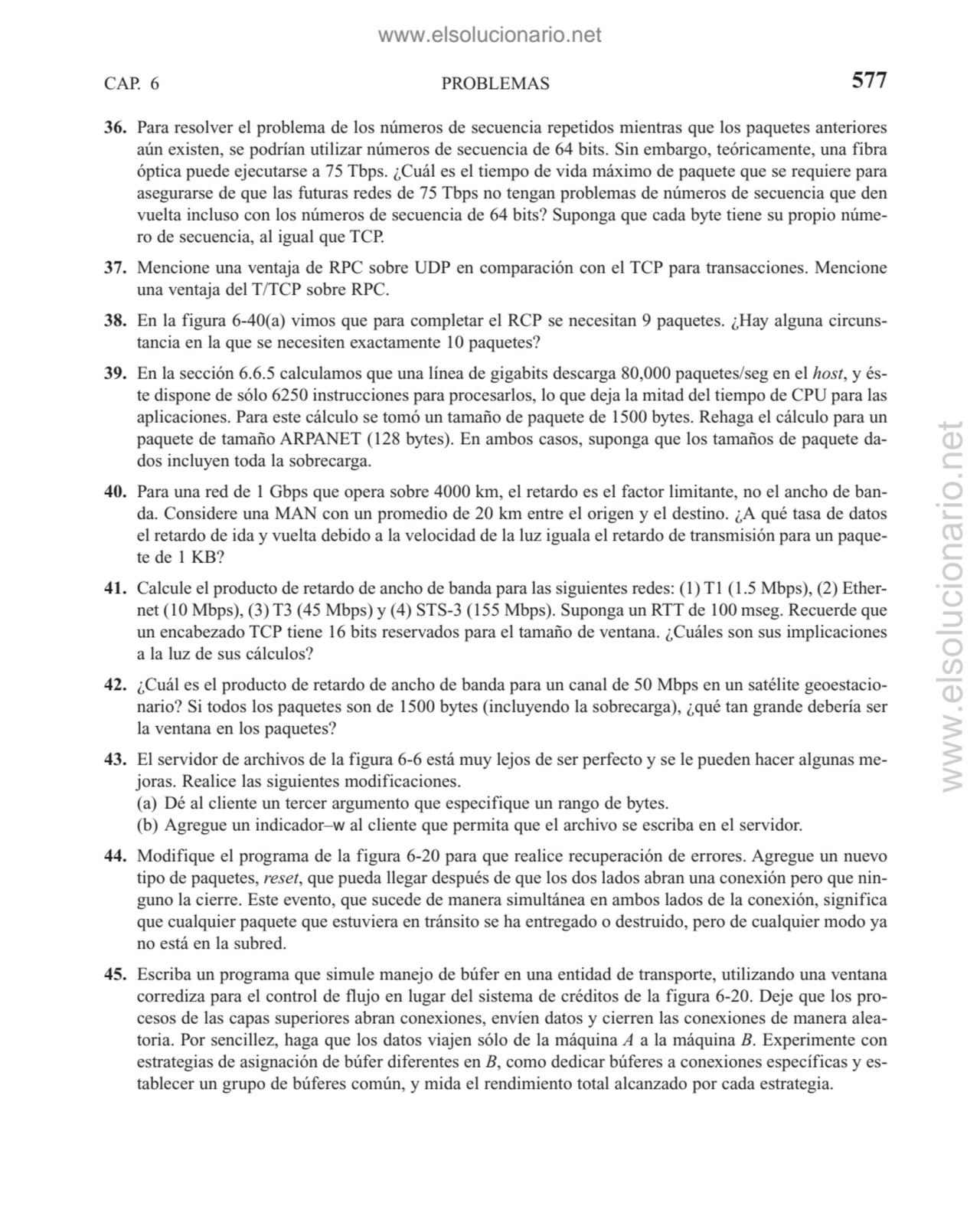 CAP. 6 PROBLEMAS 577
36. Para resolver el problema de los números de secuencia repetidos mientras …