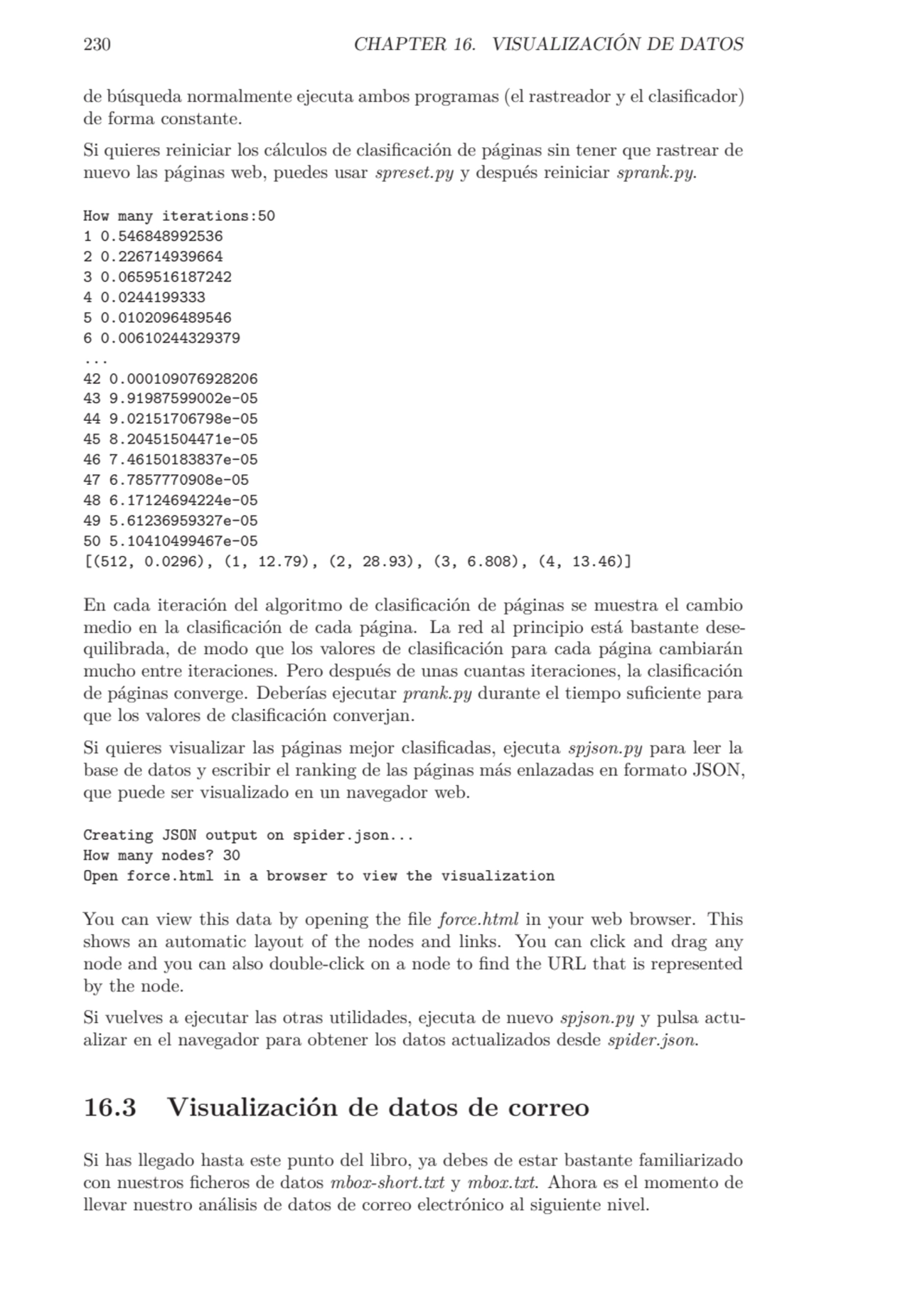 230 CHAPTER 16. VISUALIZACIÓN DE DATOS
de búsqueda normalmente ejecuta ambos programas (el rastrea…