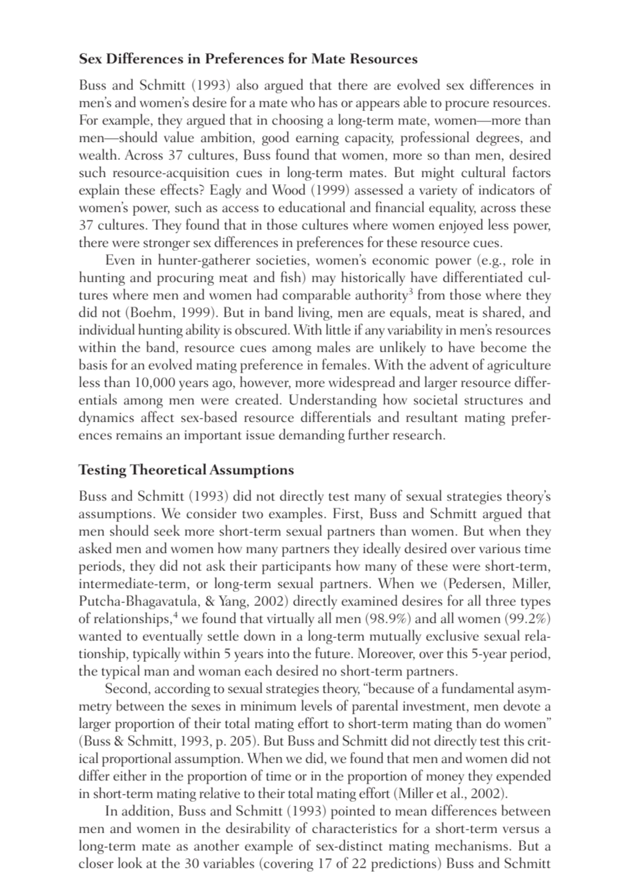 Sex Differences in Preferences for Mate Resources
Buss and Schmitt (1993) also argued that there a…