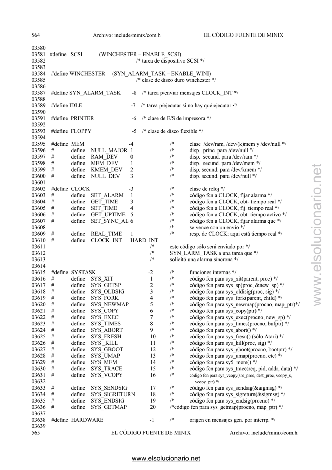 564 Archivo: include/minix/com.h EL CÓDIGO FUENTE DE MINIX 
03580 
03581 #define SCSI (WINCHESTER…