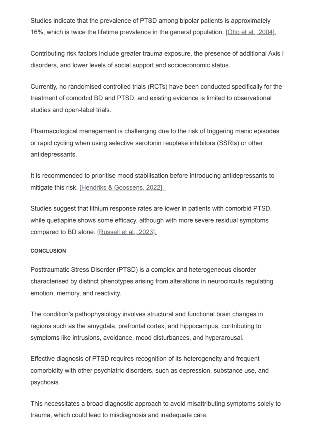 Studies indicate that the prevalence of PTSD among bipolar patients is approximately
16%, which is…