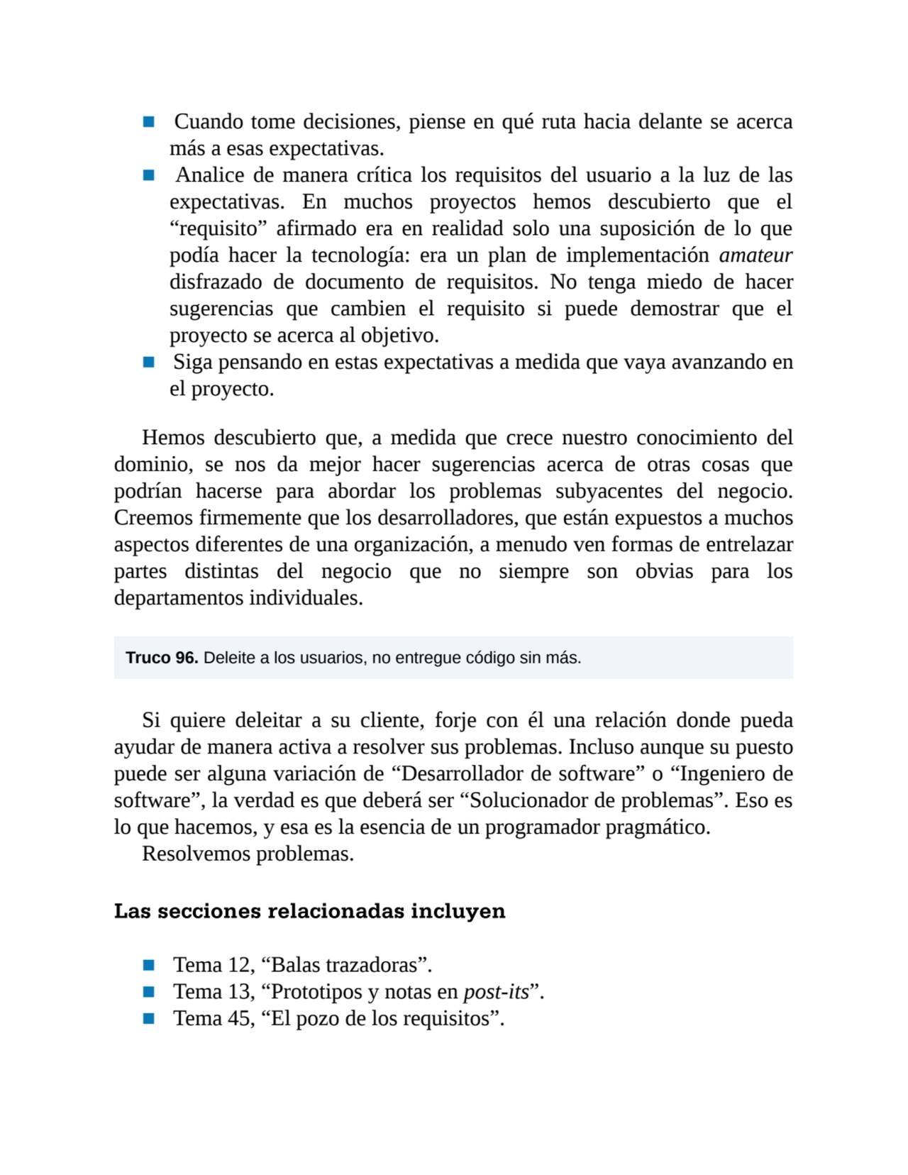 ■ Cuando tome decisiones, piense en qué ruta hacia delante se acerca
más a esas expectativas.
■ A…