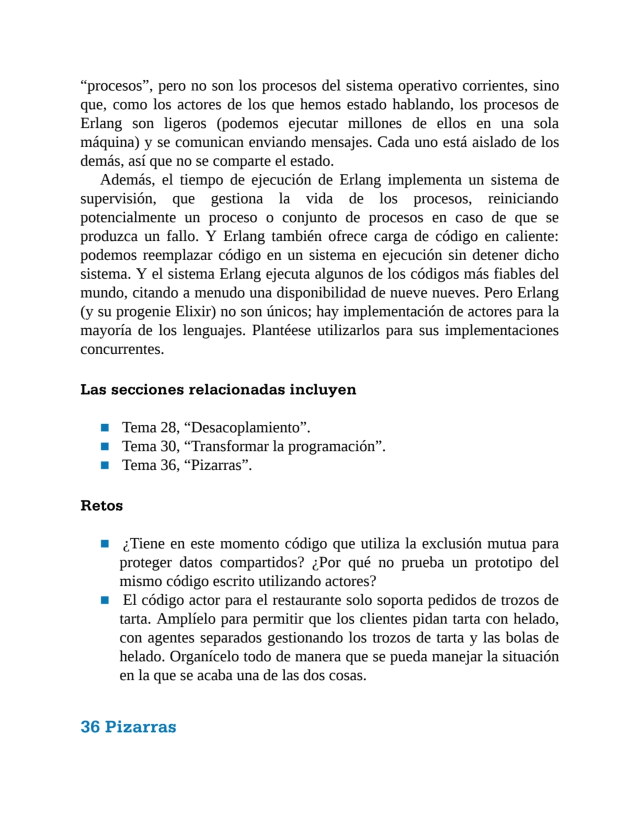 “procesos”, pero no son los procesos del sistema operativo corrientes, sino
que, como los actores …