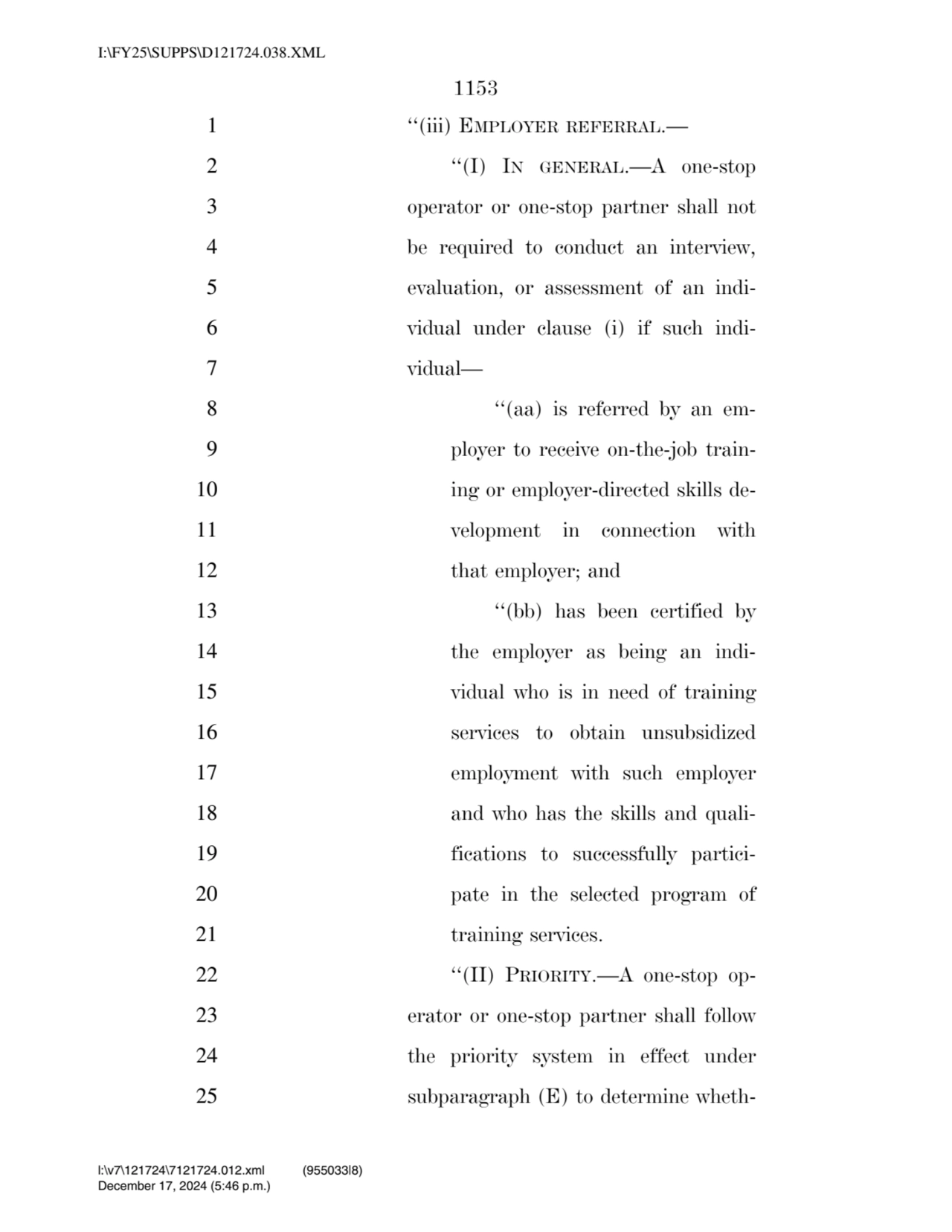 1153 
1 ‘‘(iii) EMPLOYER REFERRAL.— 
2 ‘‘(I) IN GENERAL.—A one-stop 
3 operator or one-stop part…