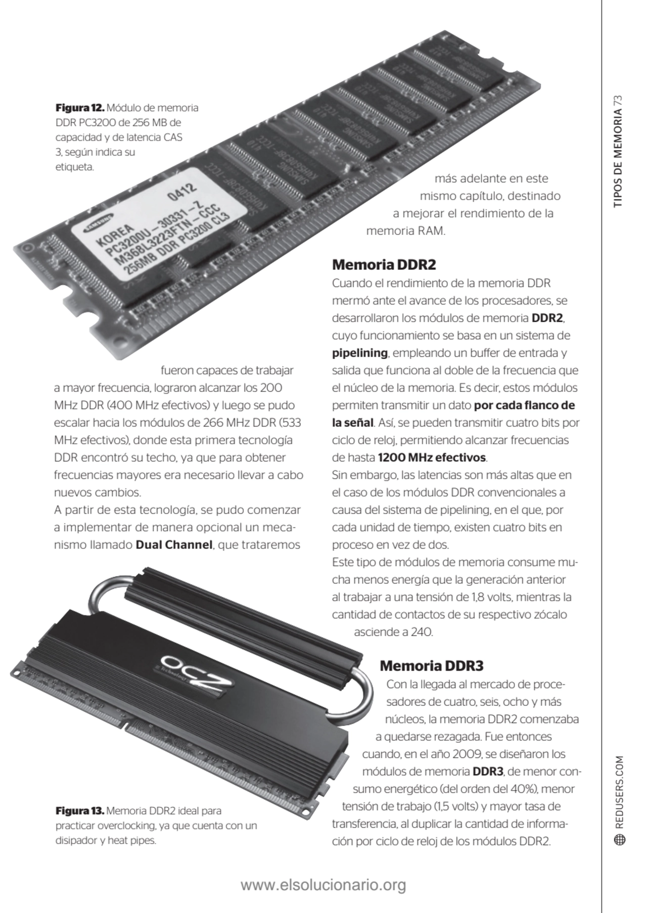 TIPOS DE MEMORIA 73
Figura 13. Memoria DDR2 ideal para 
practicar overclocking, ya que cuenta con…