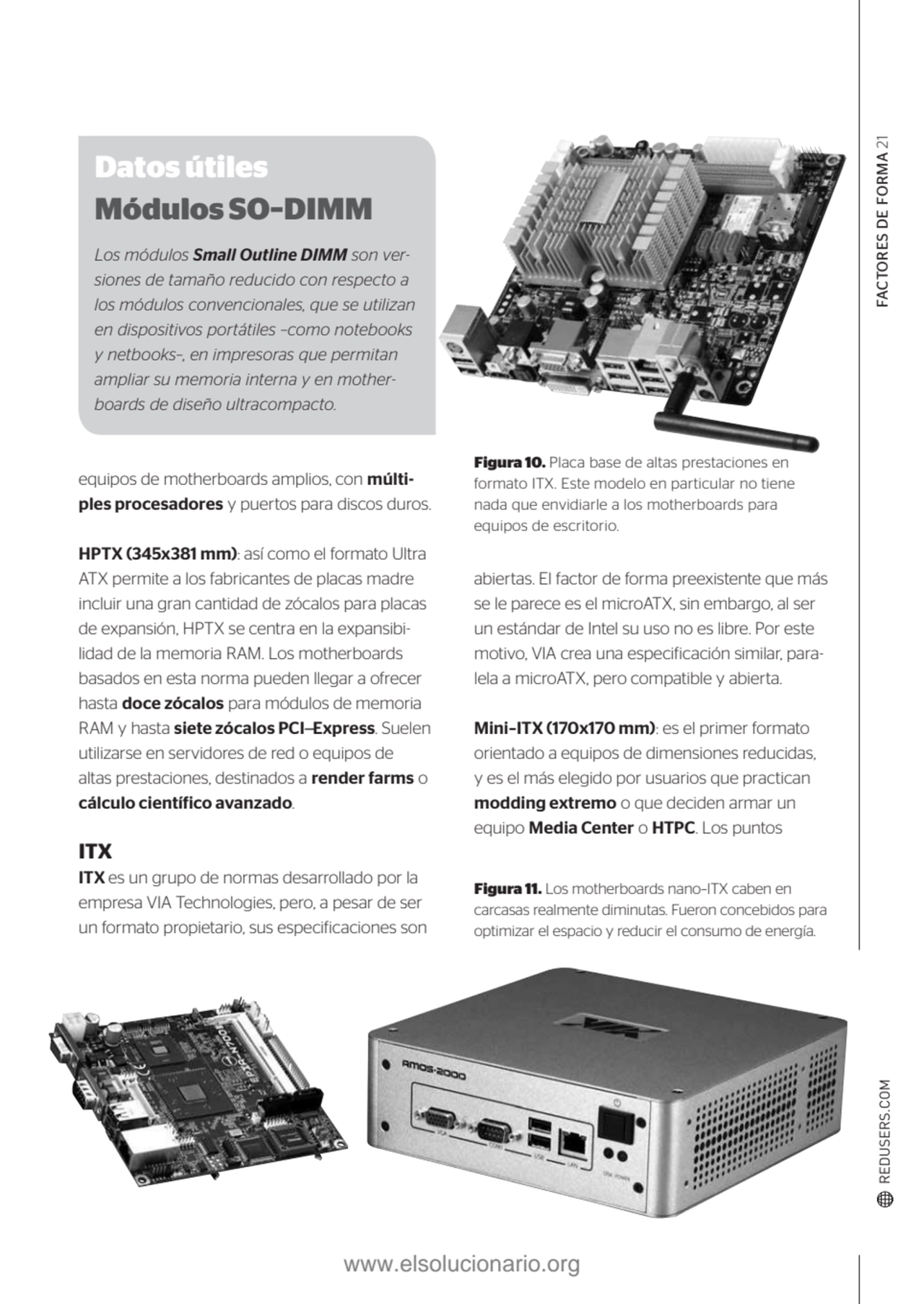 Factores de forma 21
Figura 10. Placa base de altas prestaciones en 
formato ITX. Este modelo en …