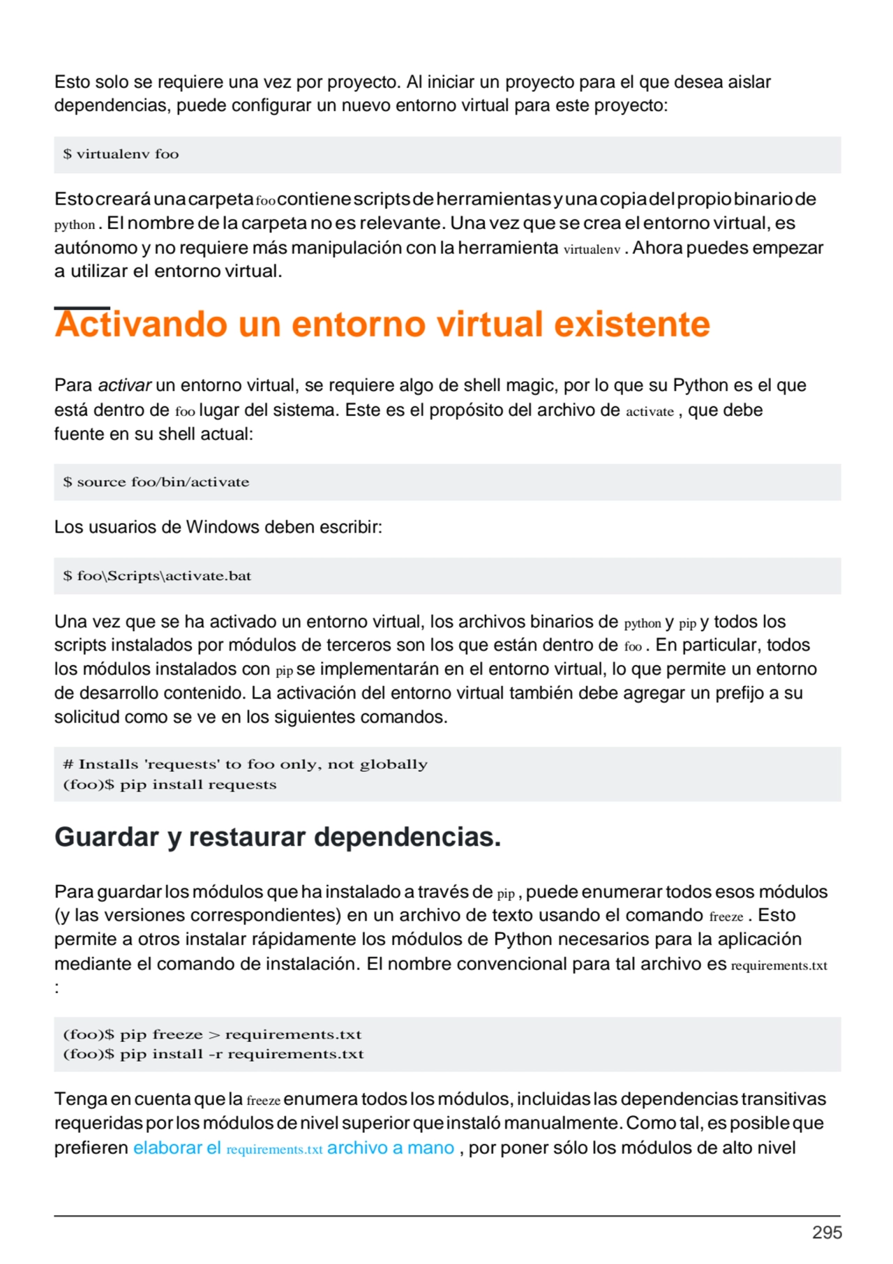 295
$ virtualenv foo
$ source foo/bin/activate
$ foo\Scripts\activate.bat
# Installs 'requests'…
