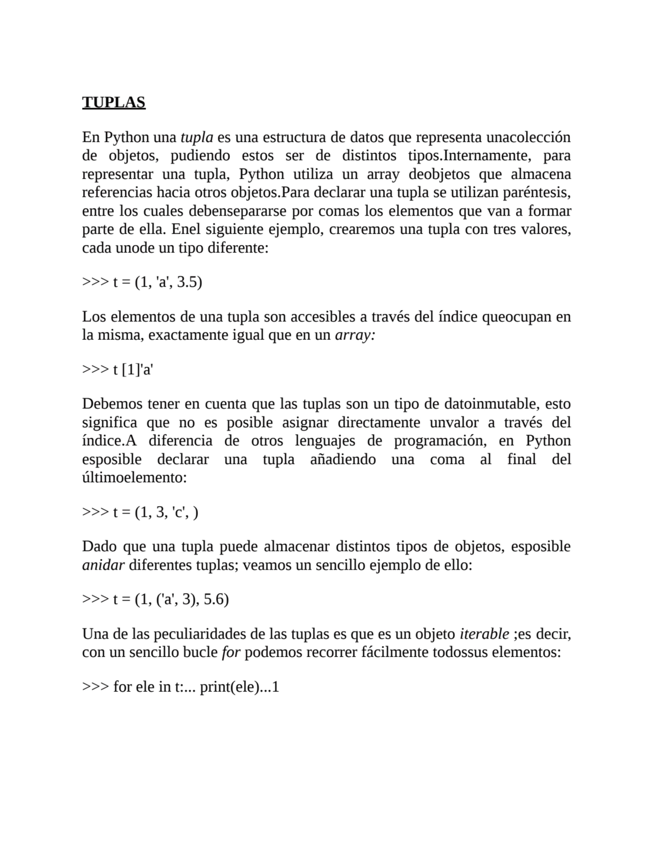 TUPLAS
En Python una tupla es una estructura de datos que representa unacolección
de objetos, pud…