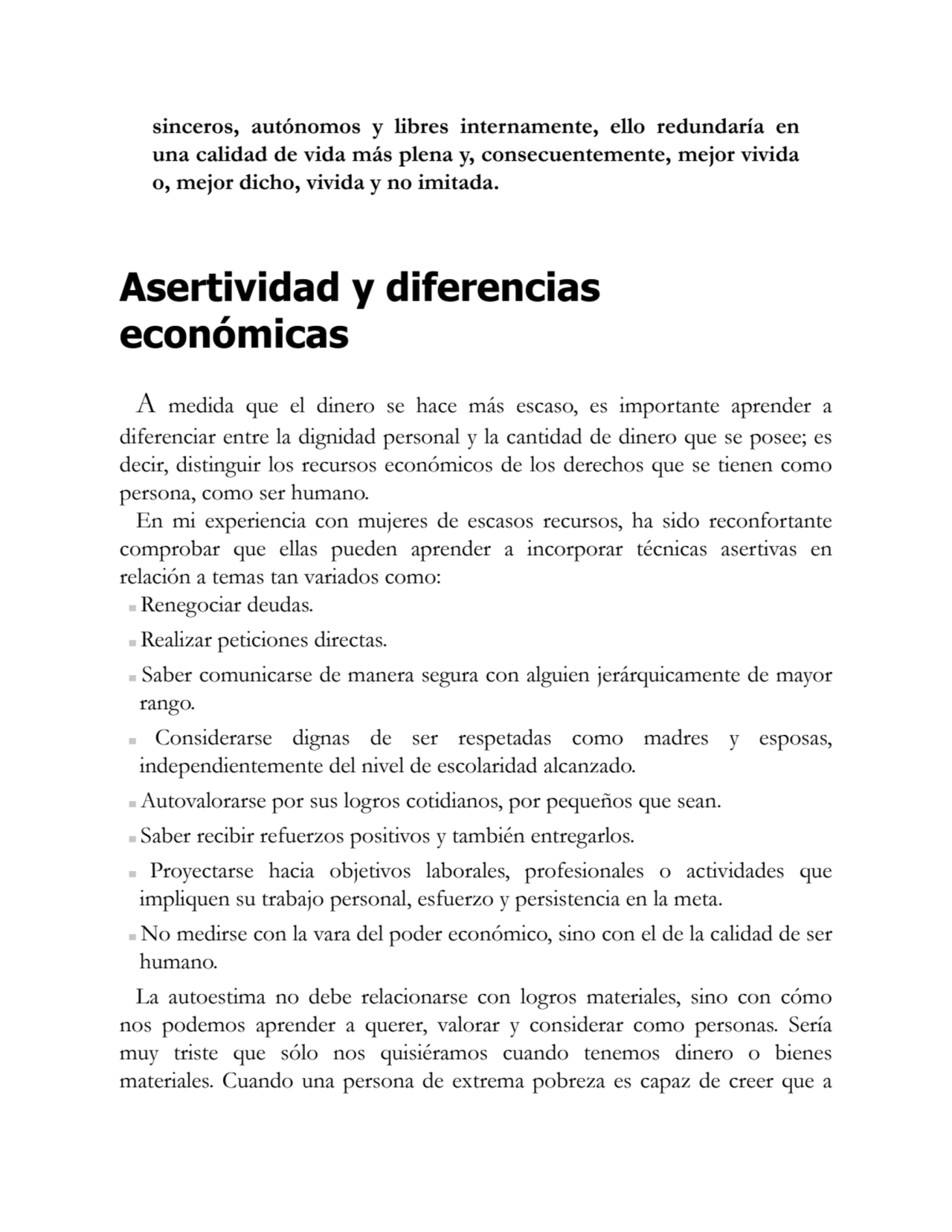 sinceros, autónomos y libres internamente, ello redundaría en
una calidad de vida más plena y, con…