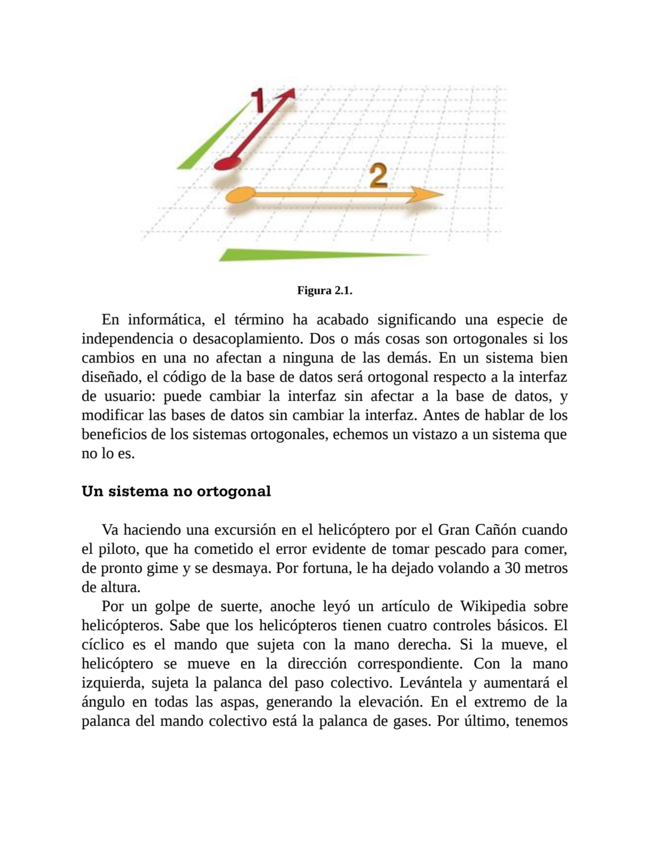 Figura 2.1.
En informática, el término ha acabado significando una especie de
independencia o des…