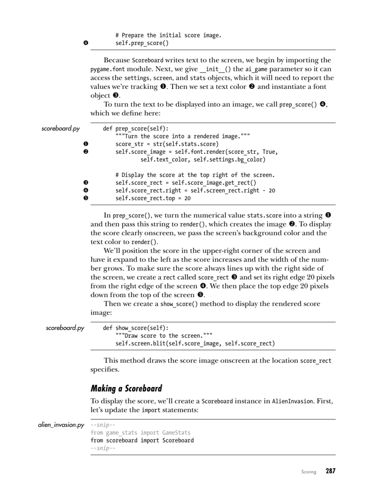 Scoring   287
 # Prepare the initial score image.
4 self.prep_score()
Because Scoreboard writes …