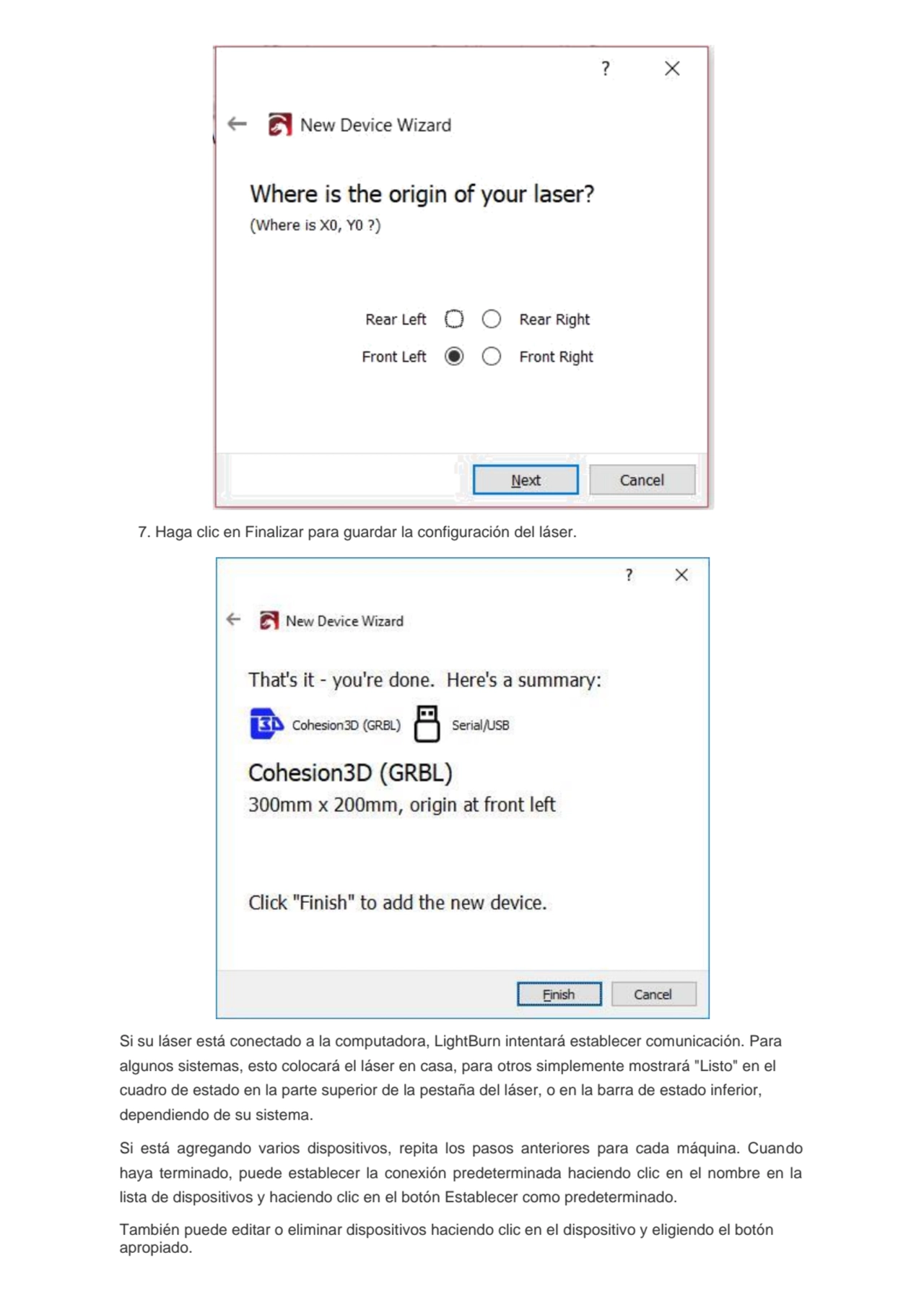 7. Haga clic en Finalizar para guardar la configuración del láser.
Si su láser está conectado a la…