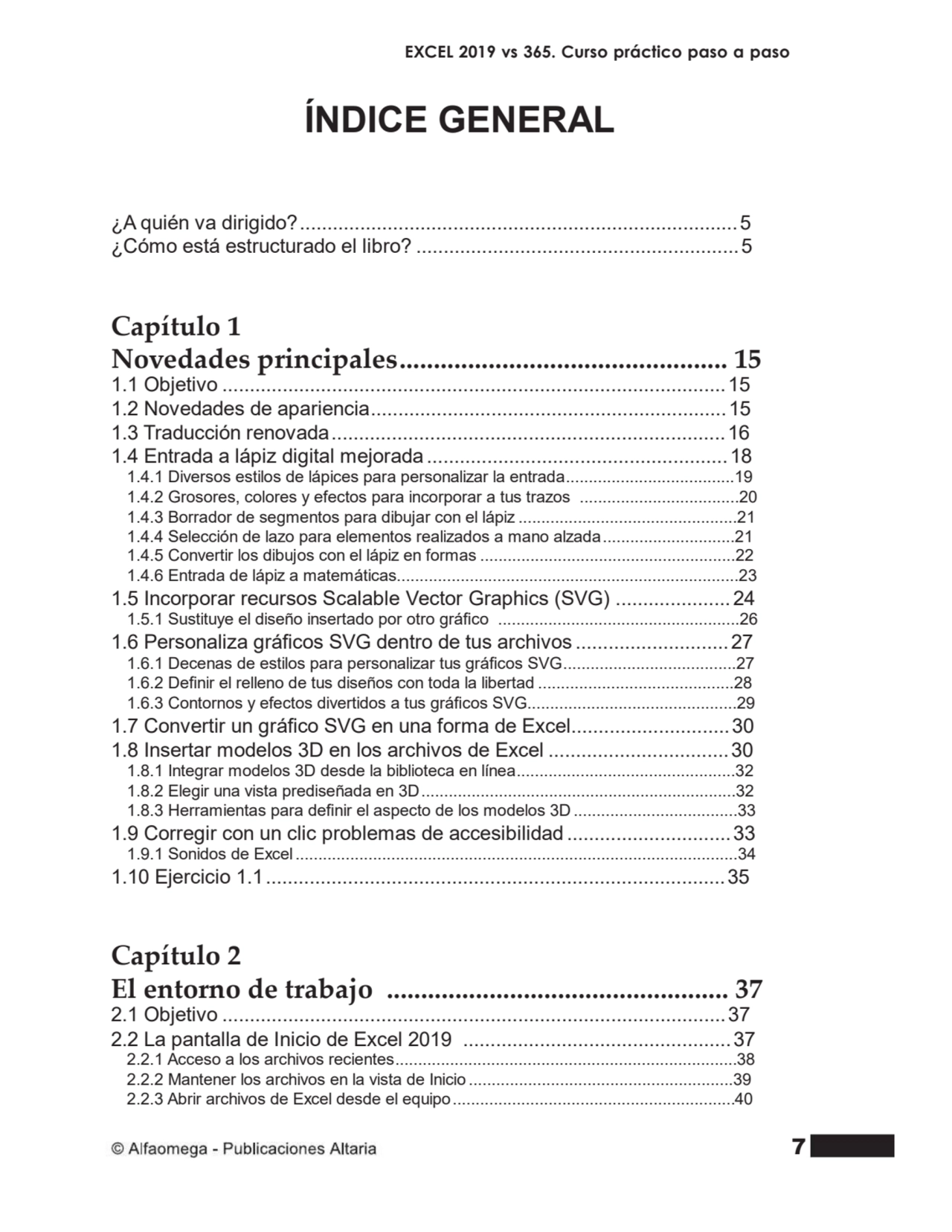 7
EXCEL 2019 vs 365. Curso práctico paso a paso
ÍNDICE GENERAL
¿A quién va dirigido?............…