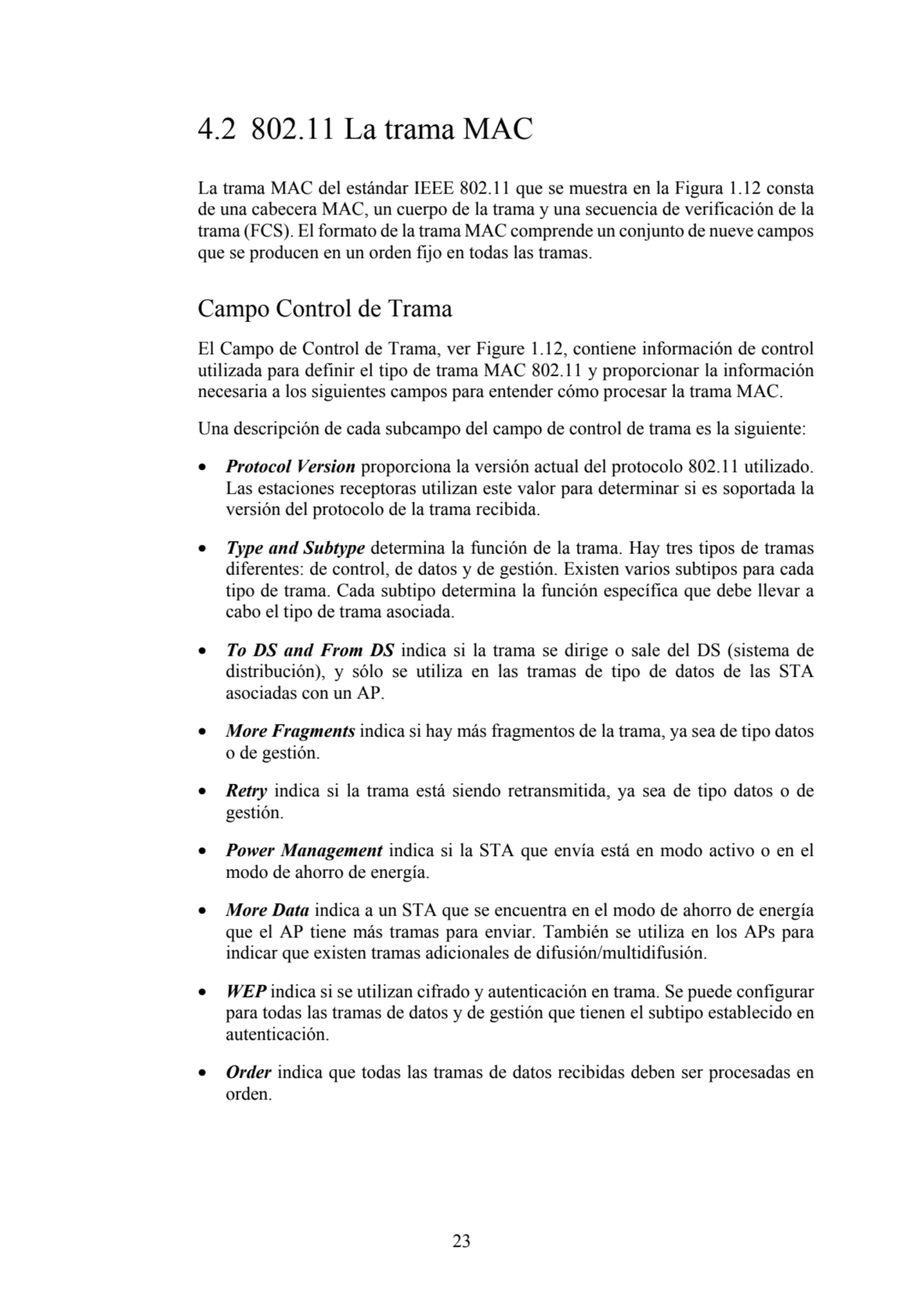 23
4.2 802.11 La trama MAC 
La trama MAC del estándar IEEE 802.11 que se muestra en la Figura 1.1…