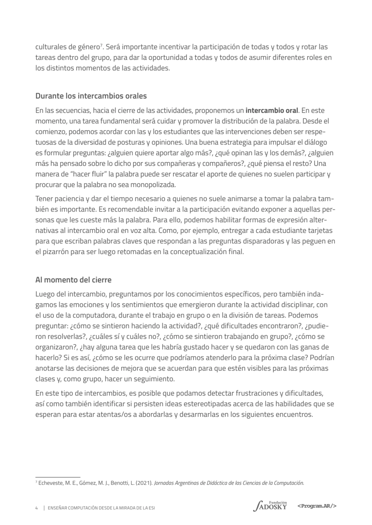 4 ENSEÑAR COMPUTACIÓN DESDE LA MIRADA DE LA ESI
culturales de género7. Será importante incentivar …