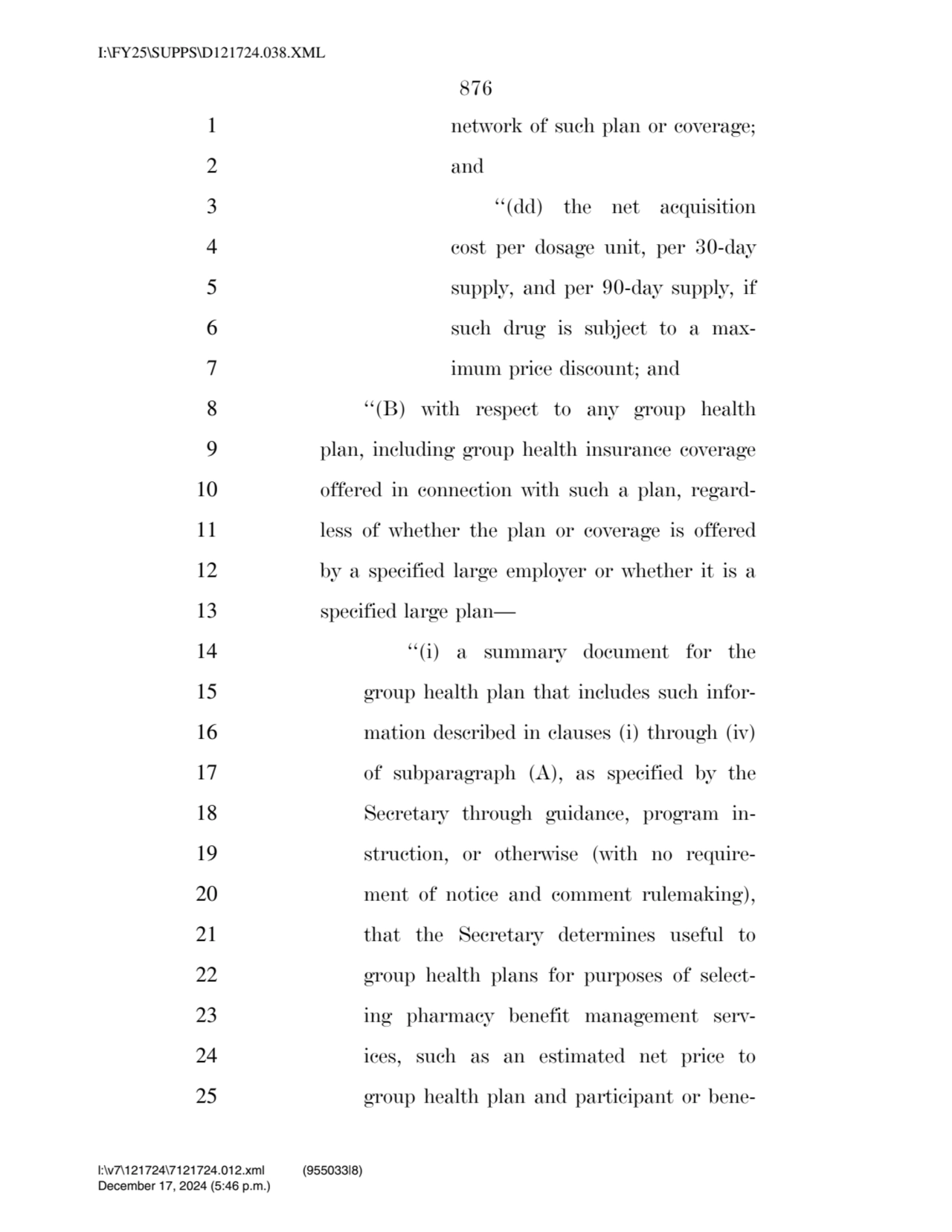 876 
1 network of such plan or coverage; 
2 and 
3 ‘‘(dd) the net acquisition 
4 cost per dosag…