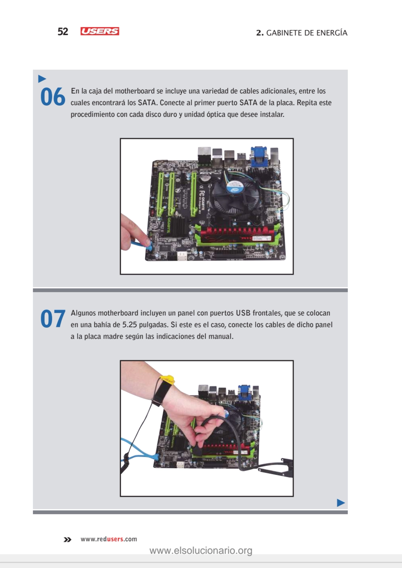 52 2. GABINETE DE ENERGÍA
www.redusers.com
06 En la caja del motherboard se incluye una variedad …