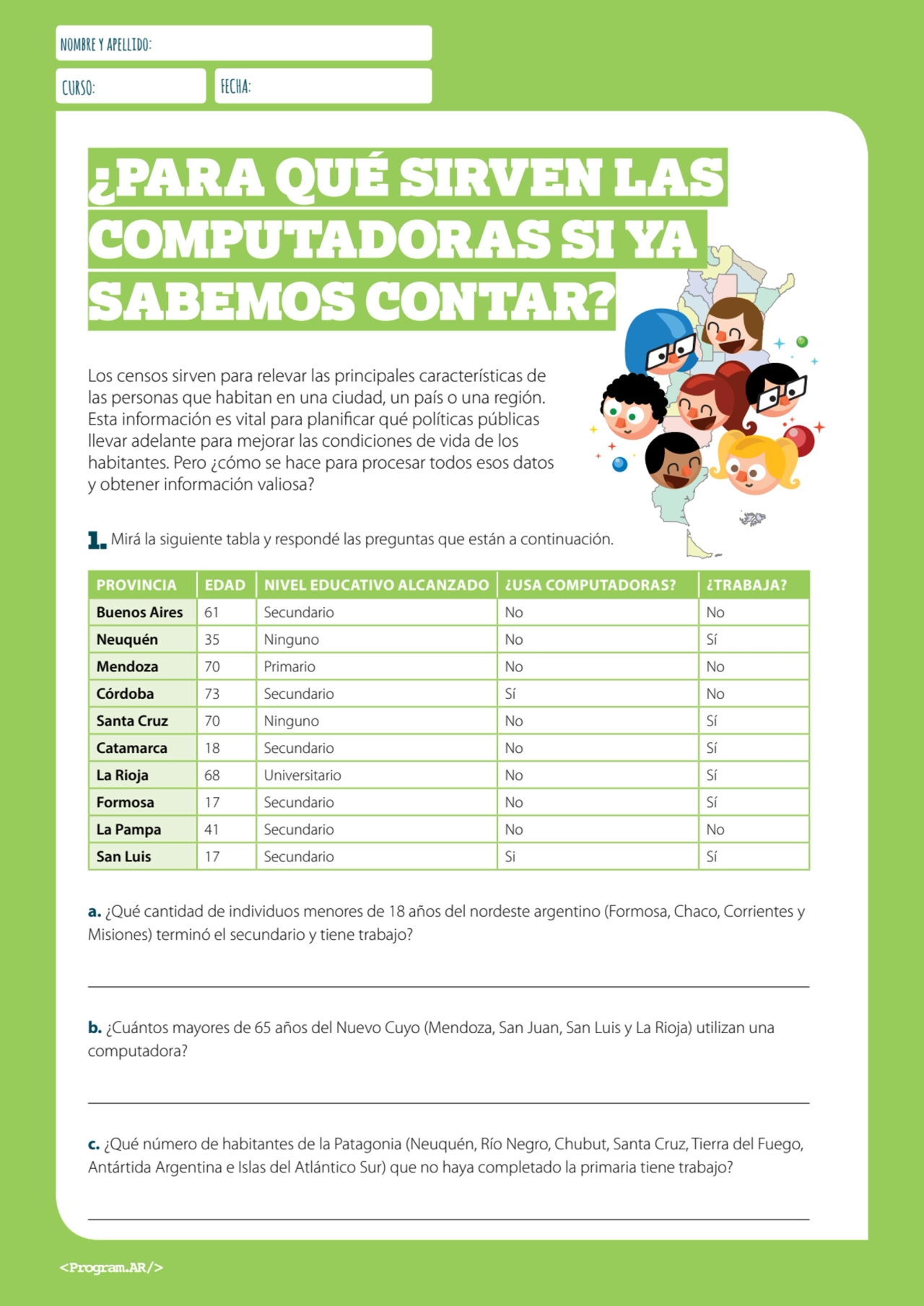 nombre y apellido:
CURSO: FECHA:
1. Mirá la siguiente tabla y respondé las preguntas que están a …