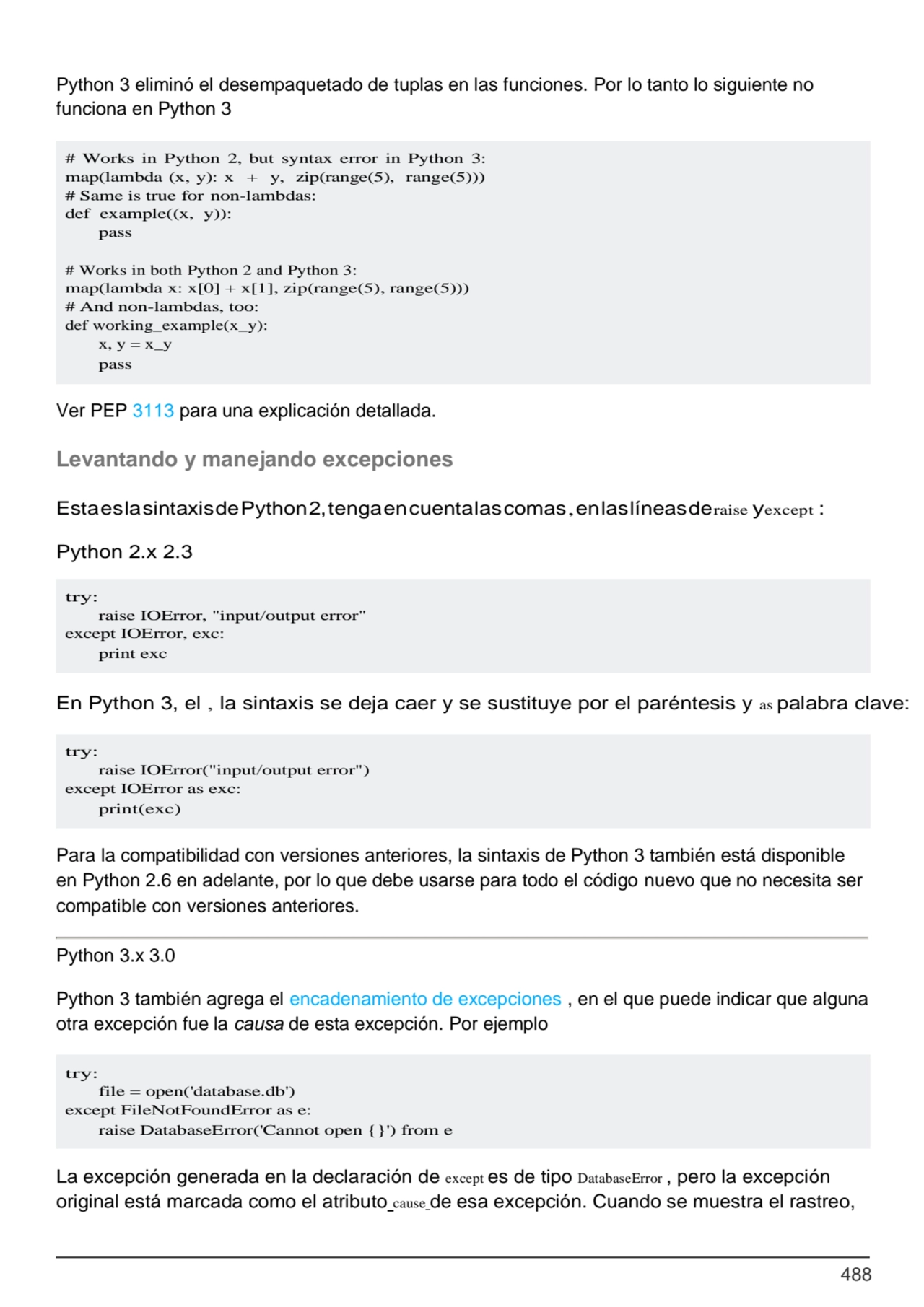 488
try:
raise IOError, "input/output error" 
except IOError, exc:
print exc
# Works in Python…