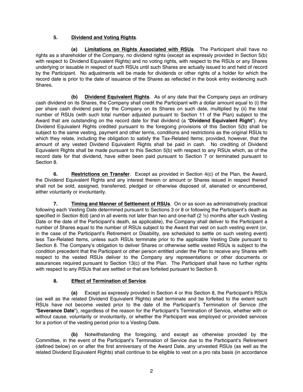 5. Dividend and Voting Rights.
(a) Limitations on Rights Associated with RSUs. The Participant sha…