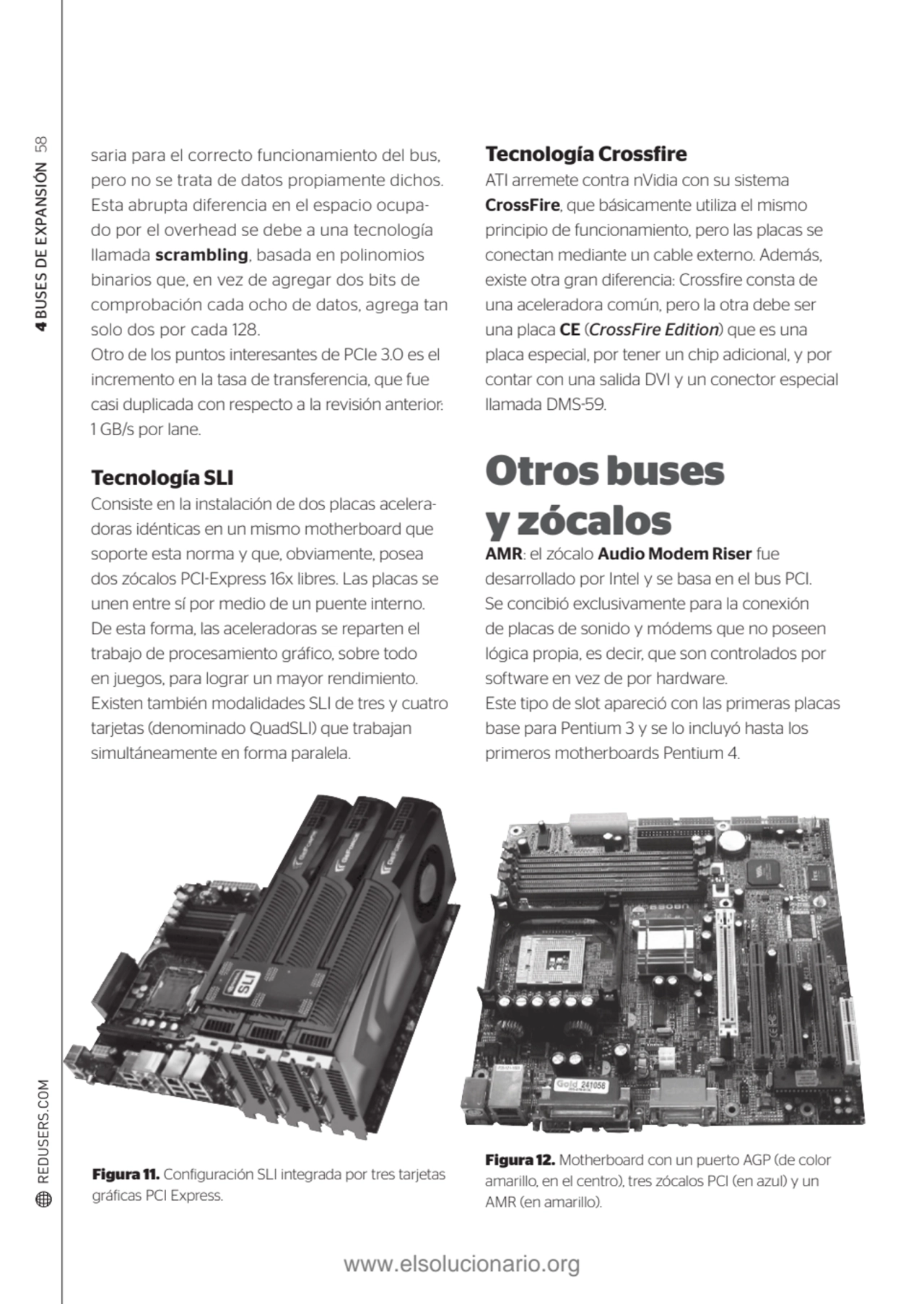 4 BUSES DE EXPANSIÓN 58
Figura 11. Configuración SLI integrada por tres tarjetas 
gráficas PCI Ex…