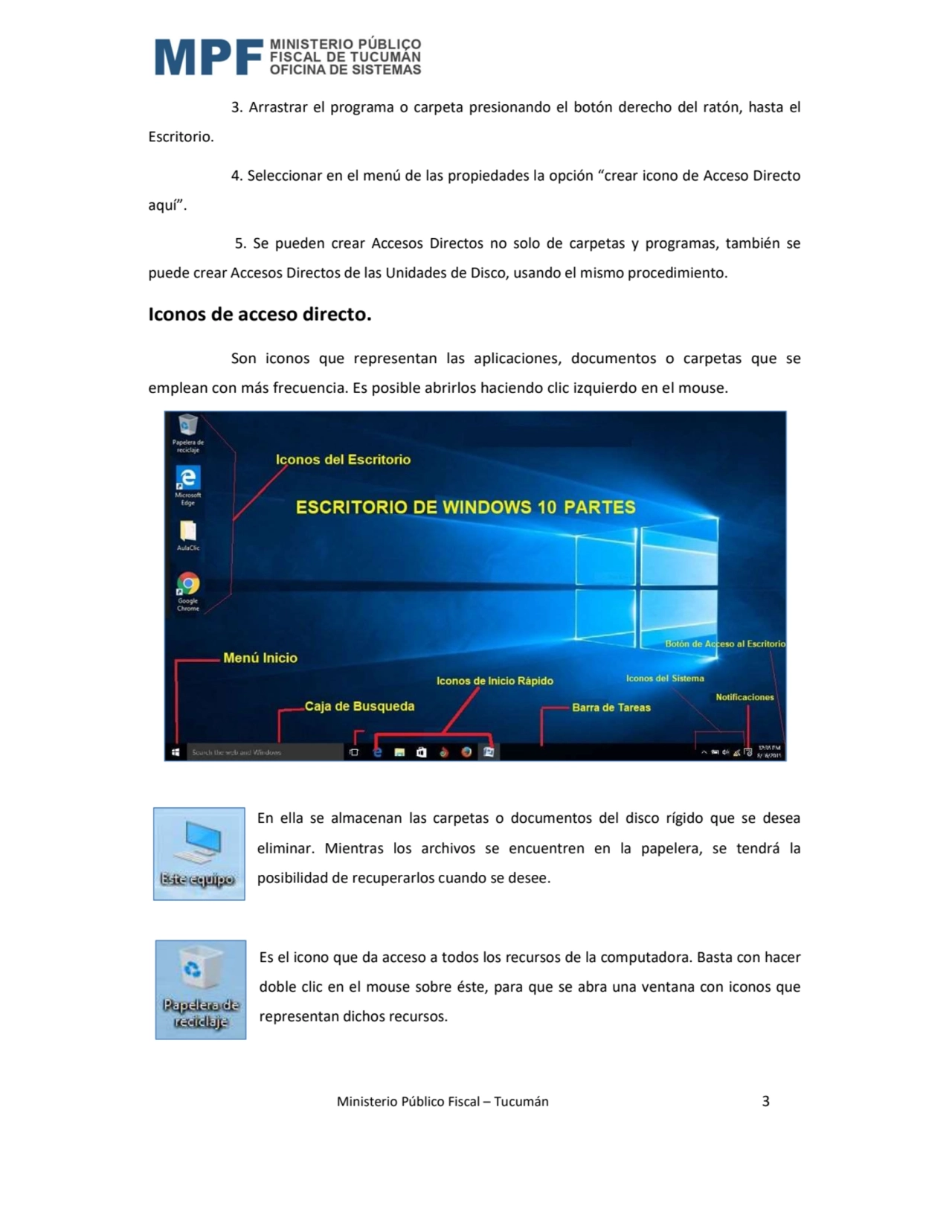  Ministerio Público Fiscal – Tucumán 3 
3. Arrastrar el programa o carpeta presionando el botón de…