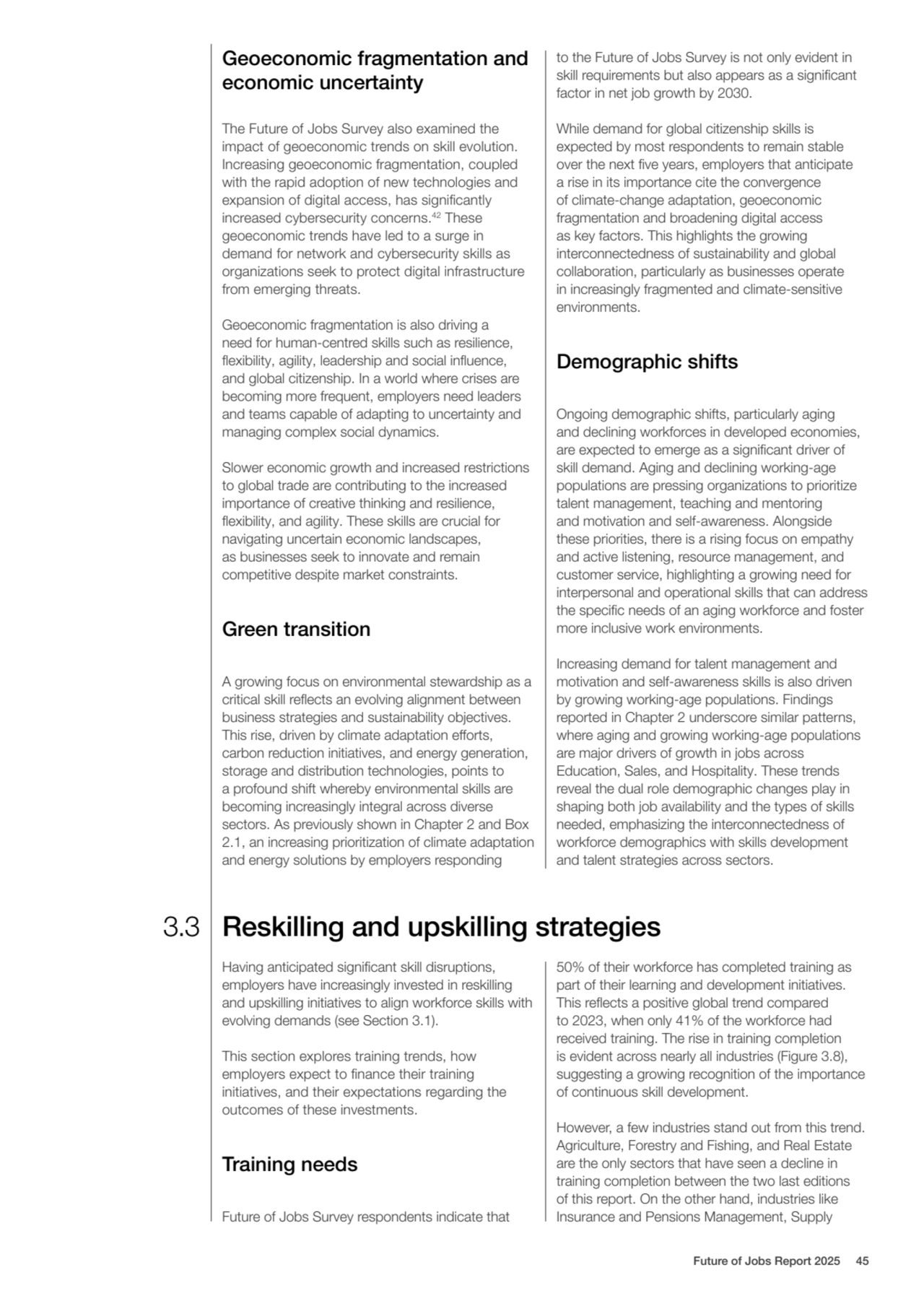 Geoeconomic fragmentation and 
economic uncertainty
The Future of Jobs Survey also examined the 
…