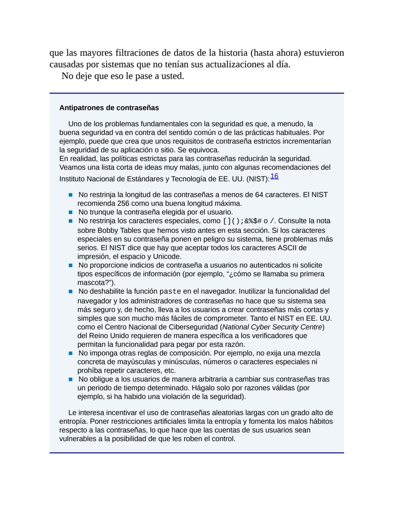 que las mayores filtraciones de datos de la historia (hasta ahora) estuvieron
causadas por sistema…