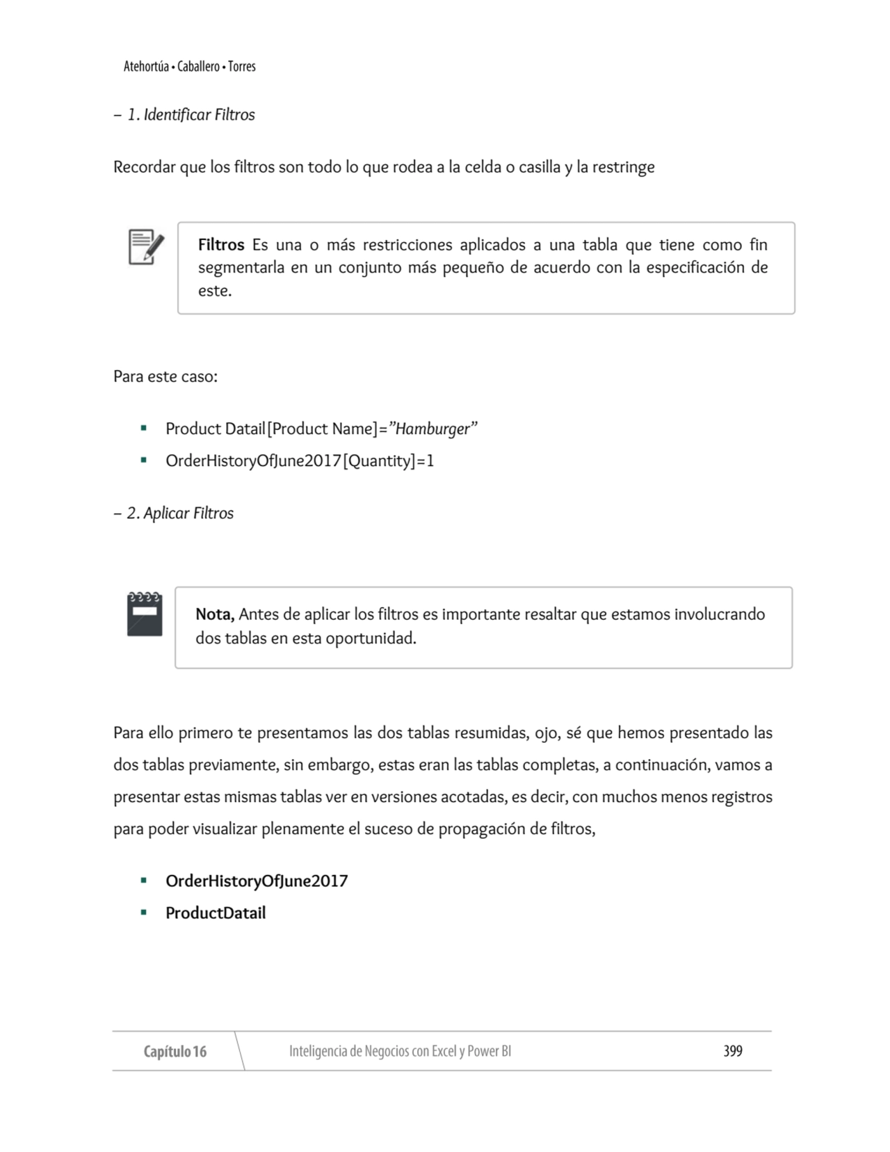 – 1. Identificar Filtros
Recordar que los filtros son todo lo que rodea a la celda o casilla y la …