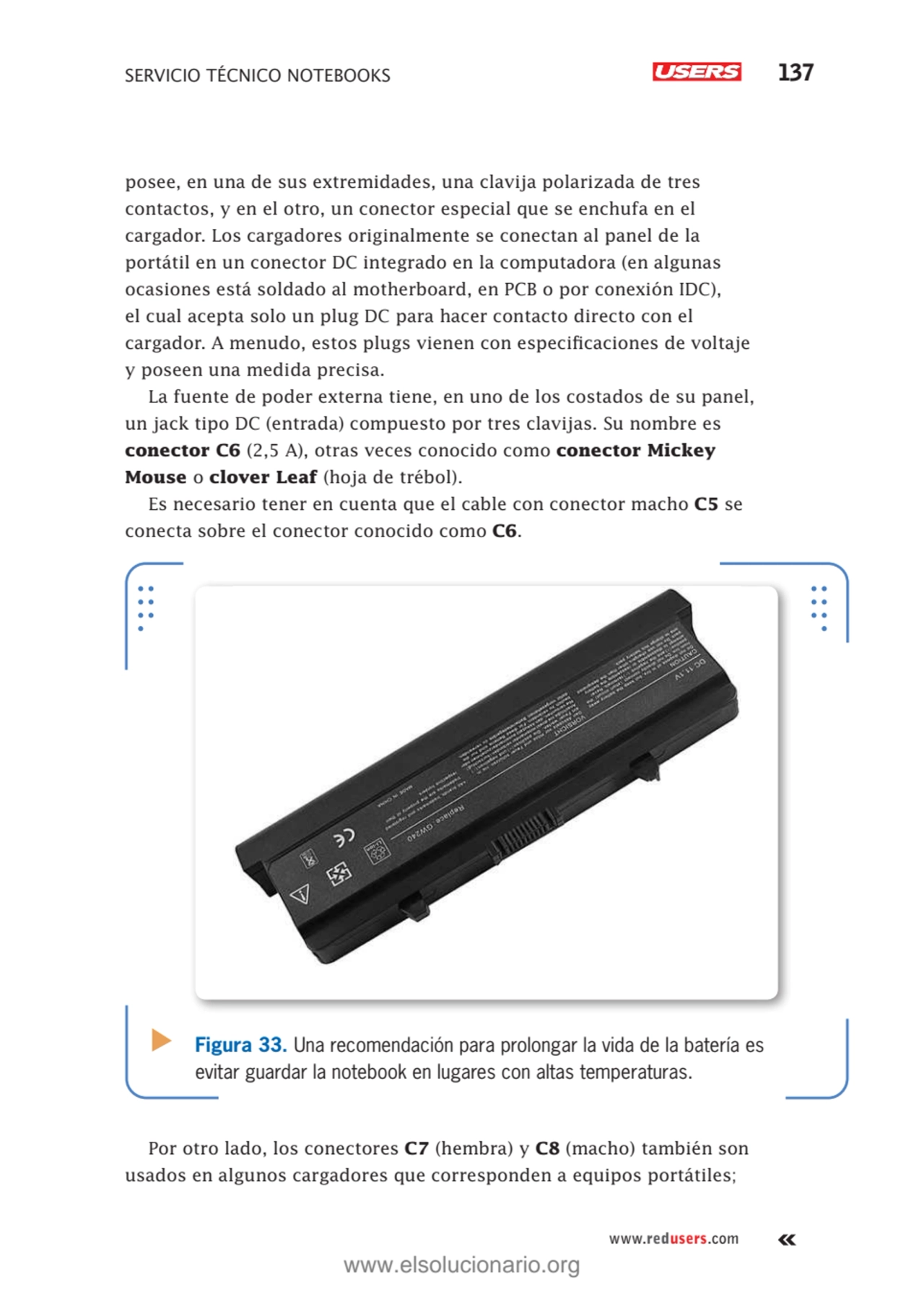 SERVICIO TÉCNICO NOTEBOOKS 137
www.redusers.com
posee, en una de sus extremidades, una clavija po…