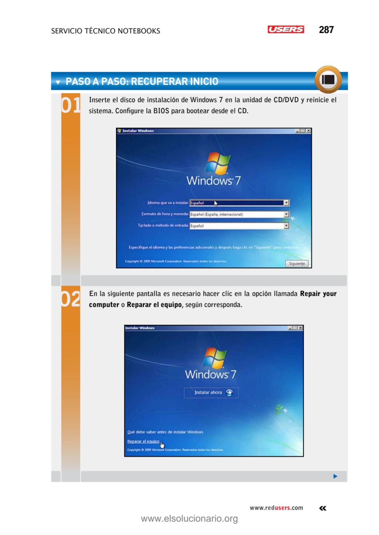 servicio técnico Notebooks 287
www.redusers.com
paso a paso: recuperar inicio
Inserte el disco d…