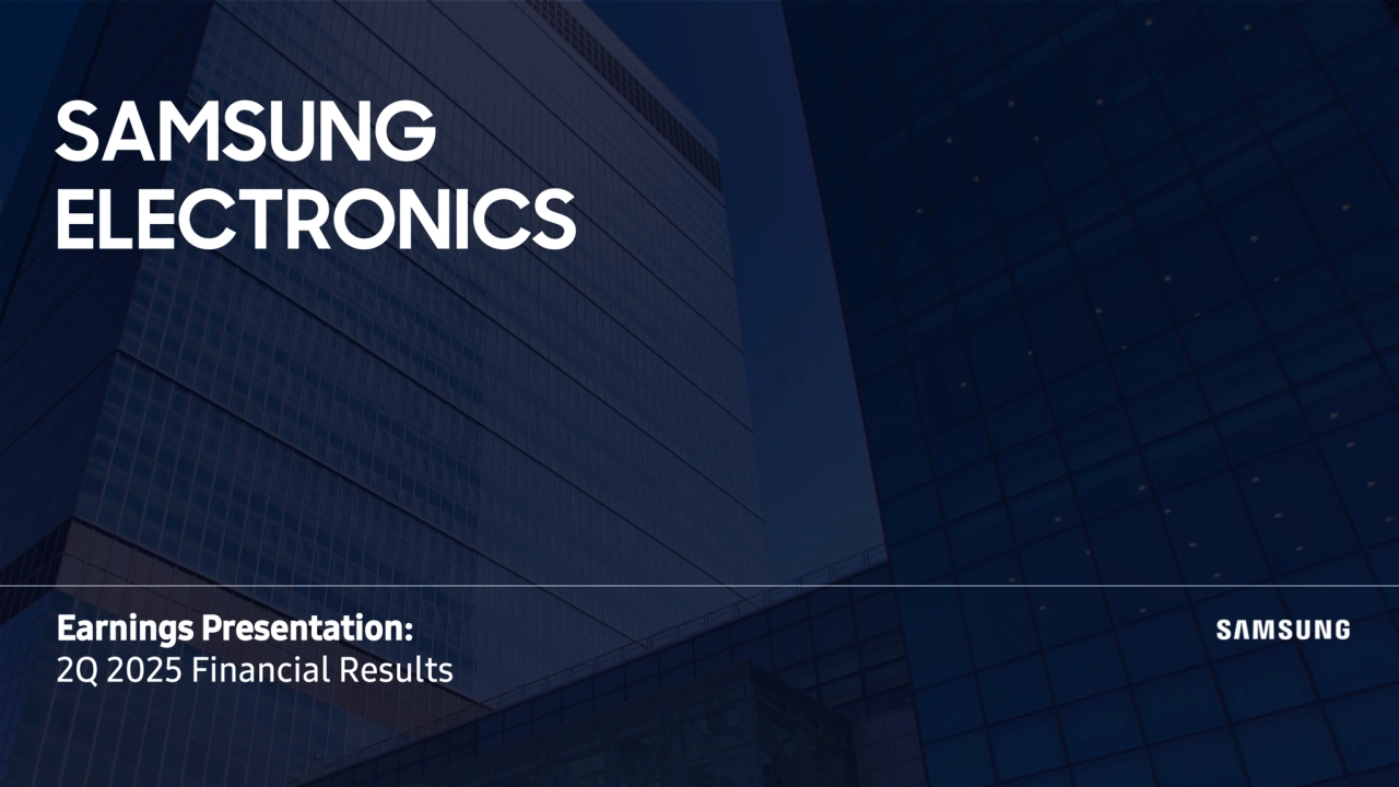 SAMSUNG 
ELECTRONICS
Earnings Presentation: 
2Q 2025 Financial Results