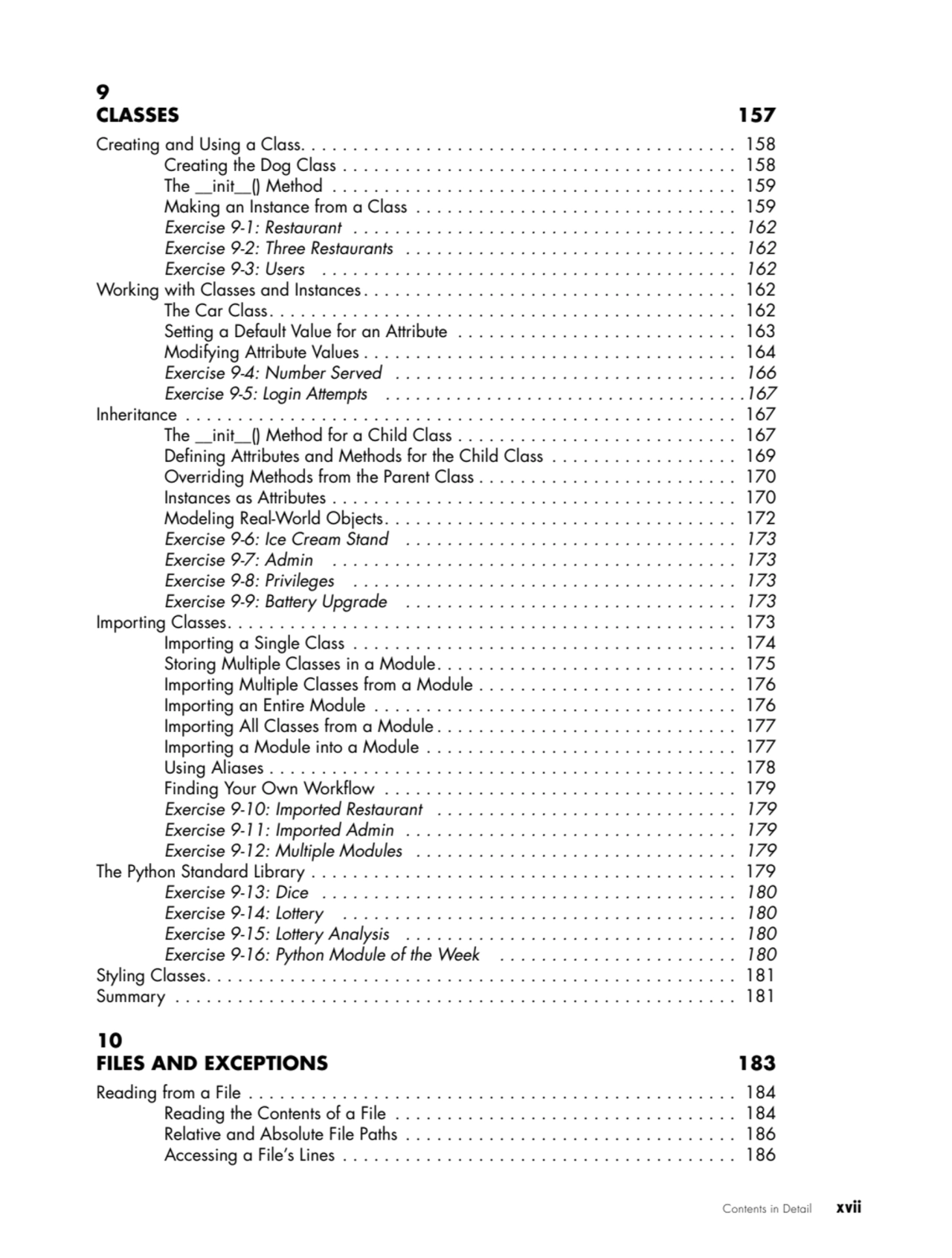 Contents in Detail   xvii
9
CLASSES 157
Creating and Using a Class . . . . . . . . . . . . . . .…