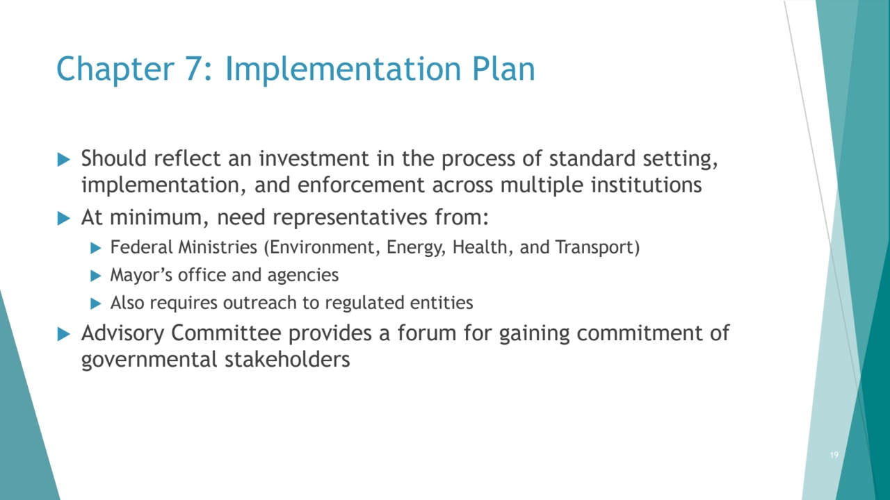 Chapter 7: Implementation Plan
 Should reflect an investment in the process of standard setting, …