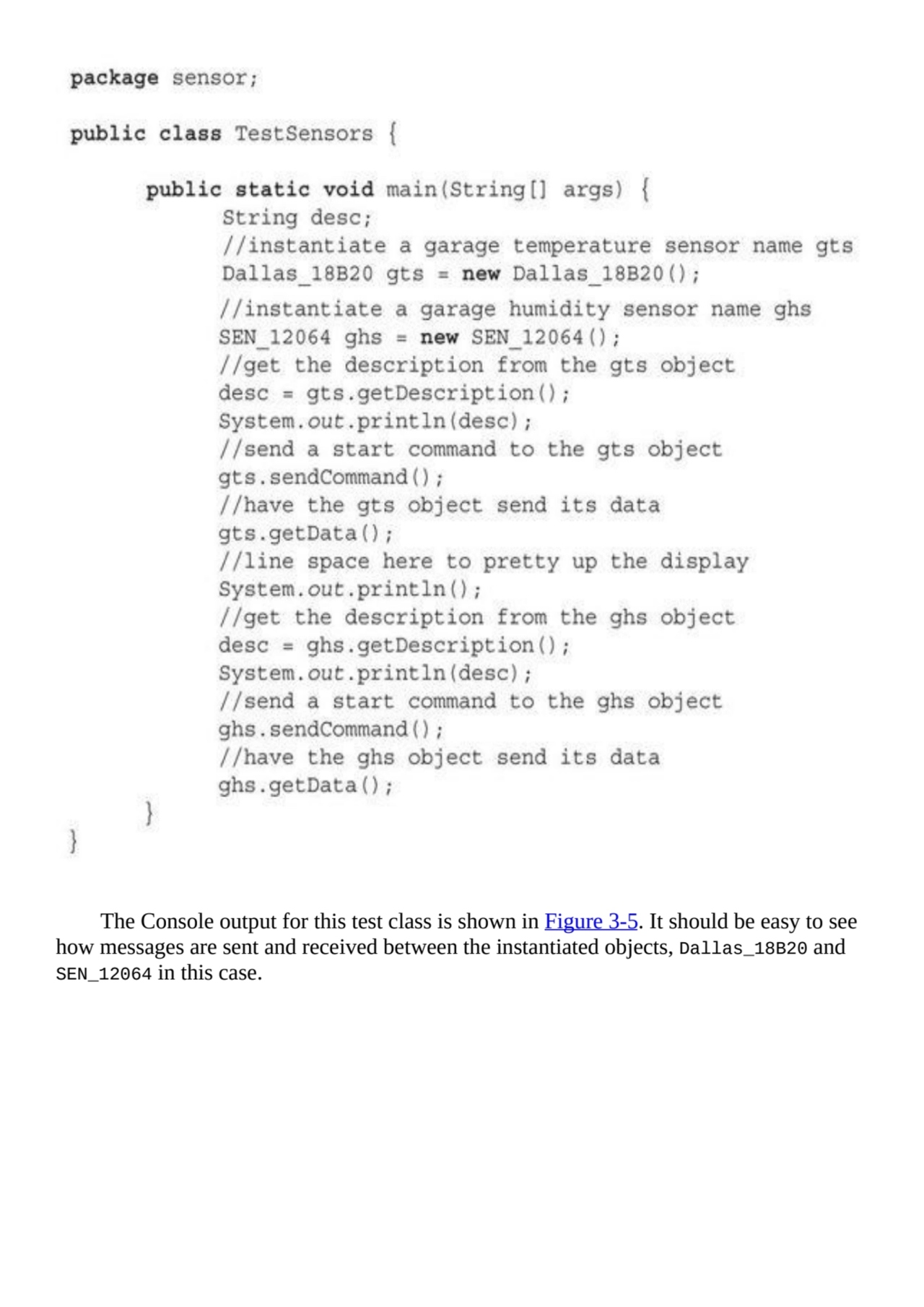 The Console output for this test class is shown in Figure 3-5. It should be easy to see
how messag…