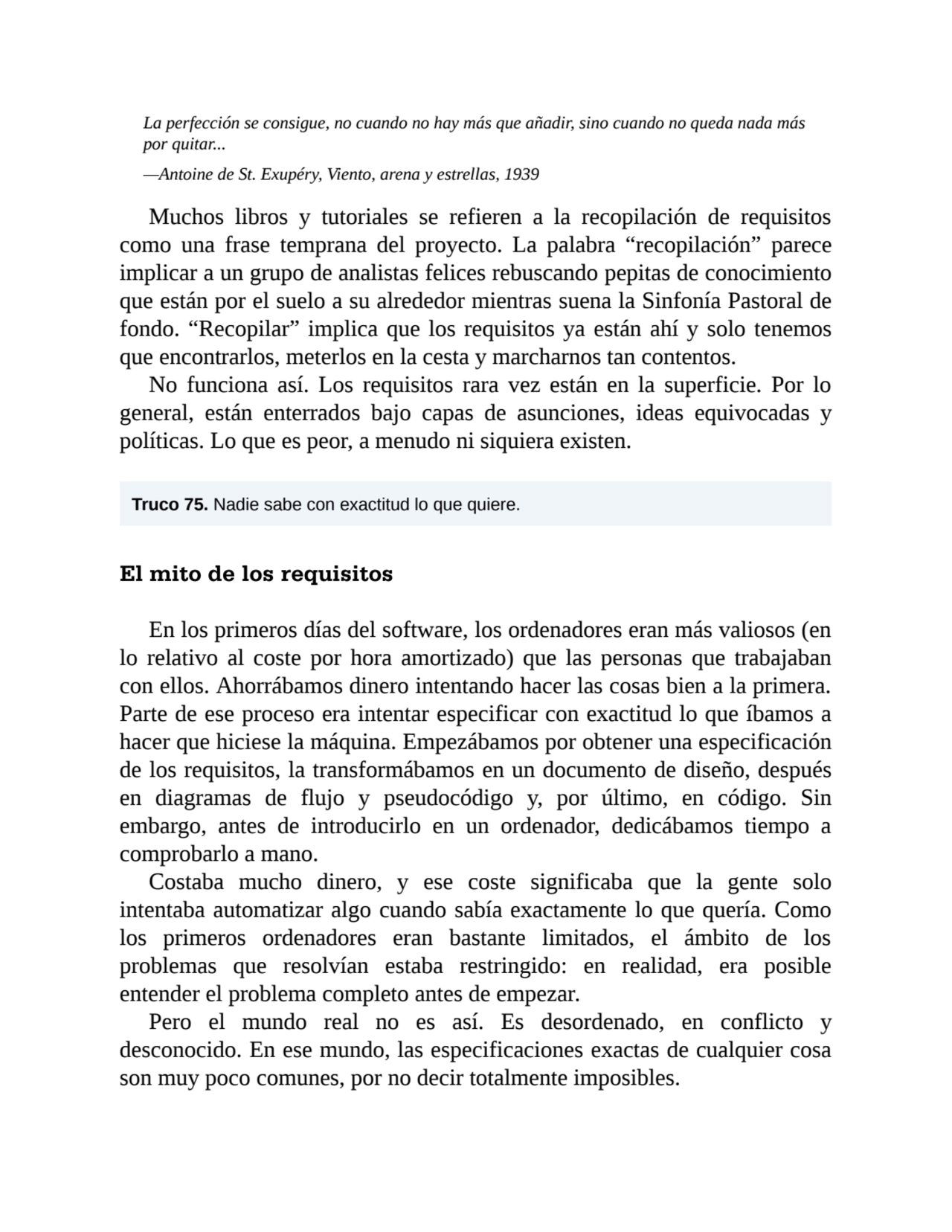 La perfección se consigue, no cuando no hay más que añadir, sino cuando no queda nada más
por quit…