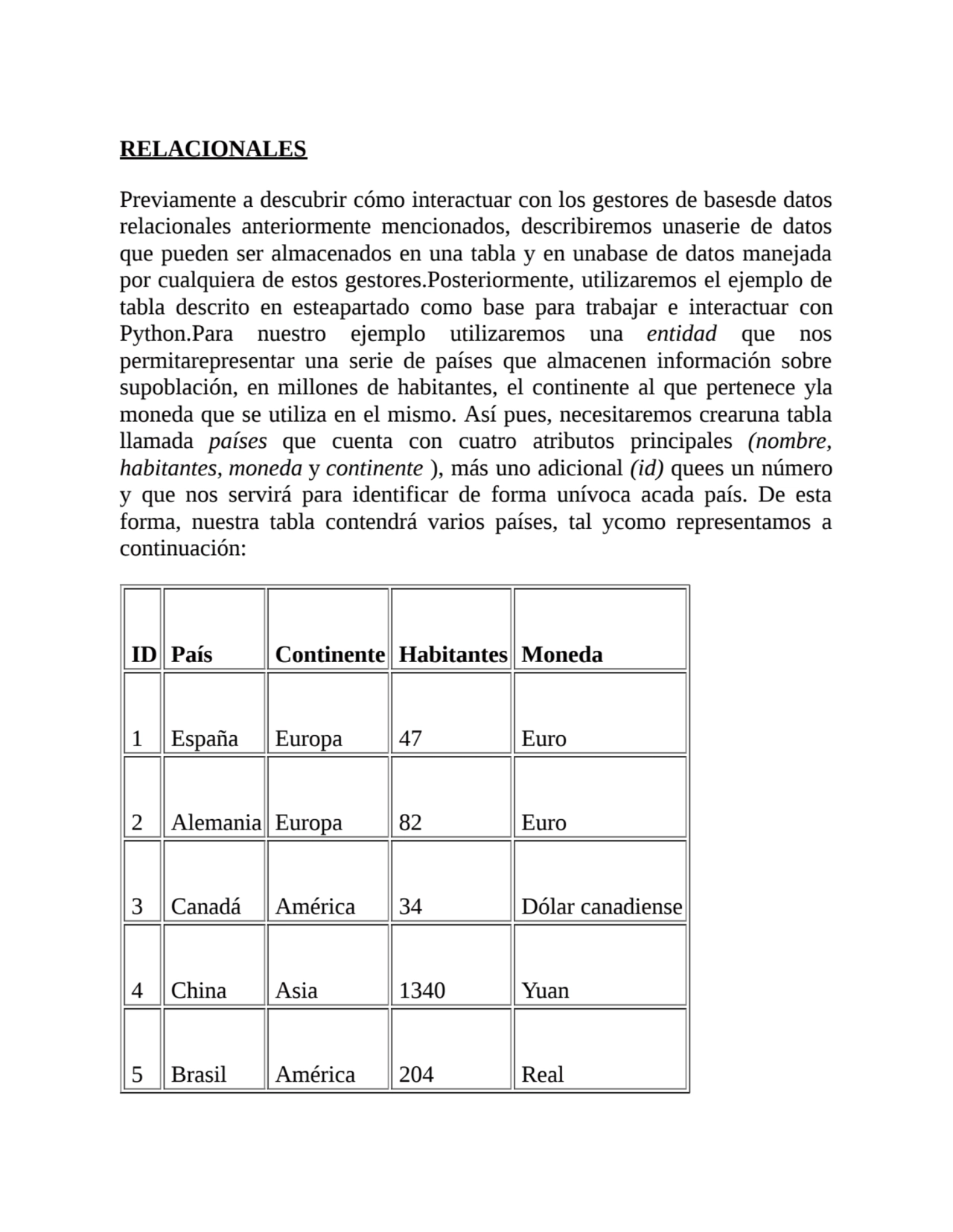 RELACIONALES
Previamente a descubrir cómo interactuar con los gestores de basesde datos
relaciona…