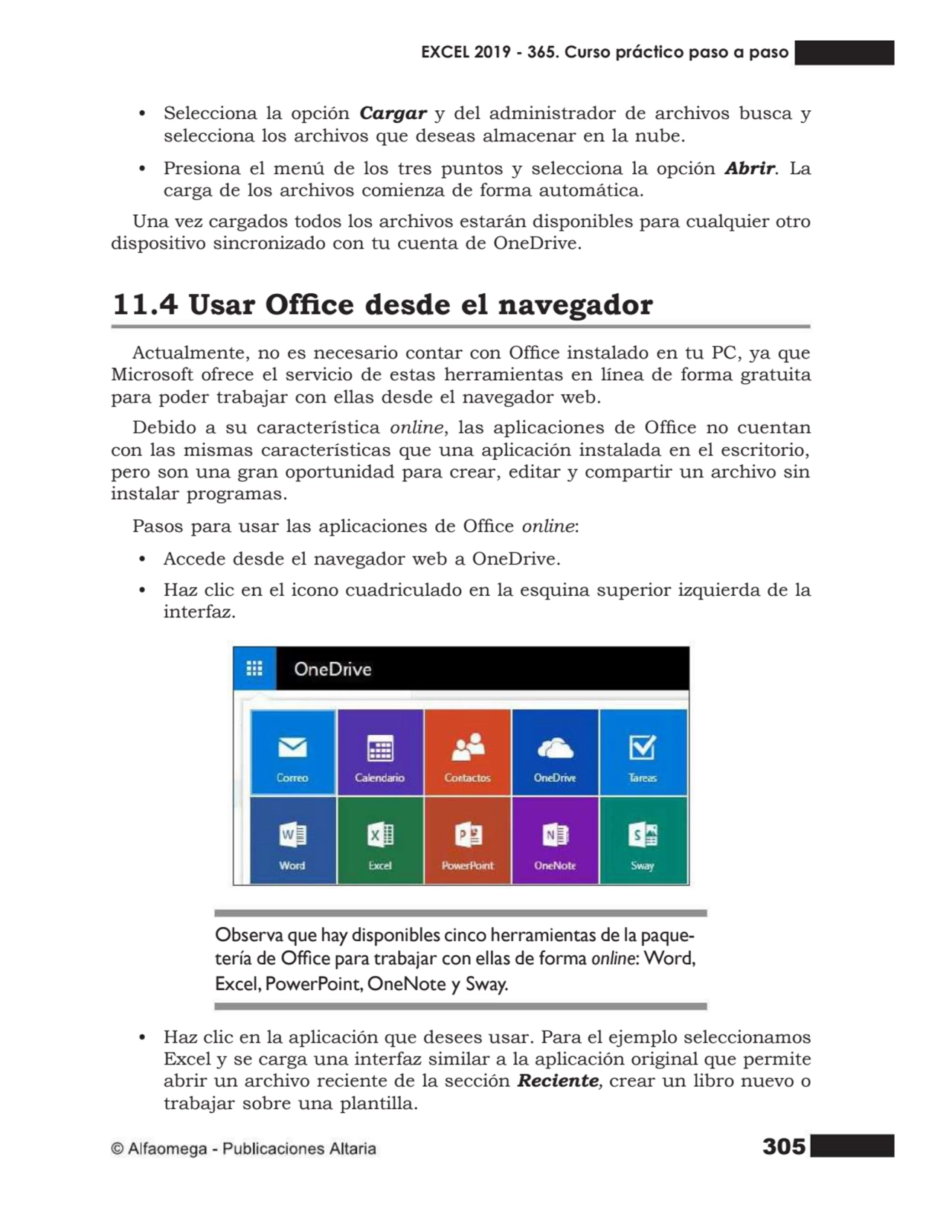 305
• Selecciona la opción Cargar y del administrador de archivos busca y
selecciona los archivos…