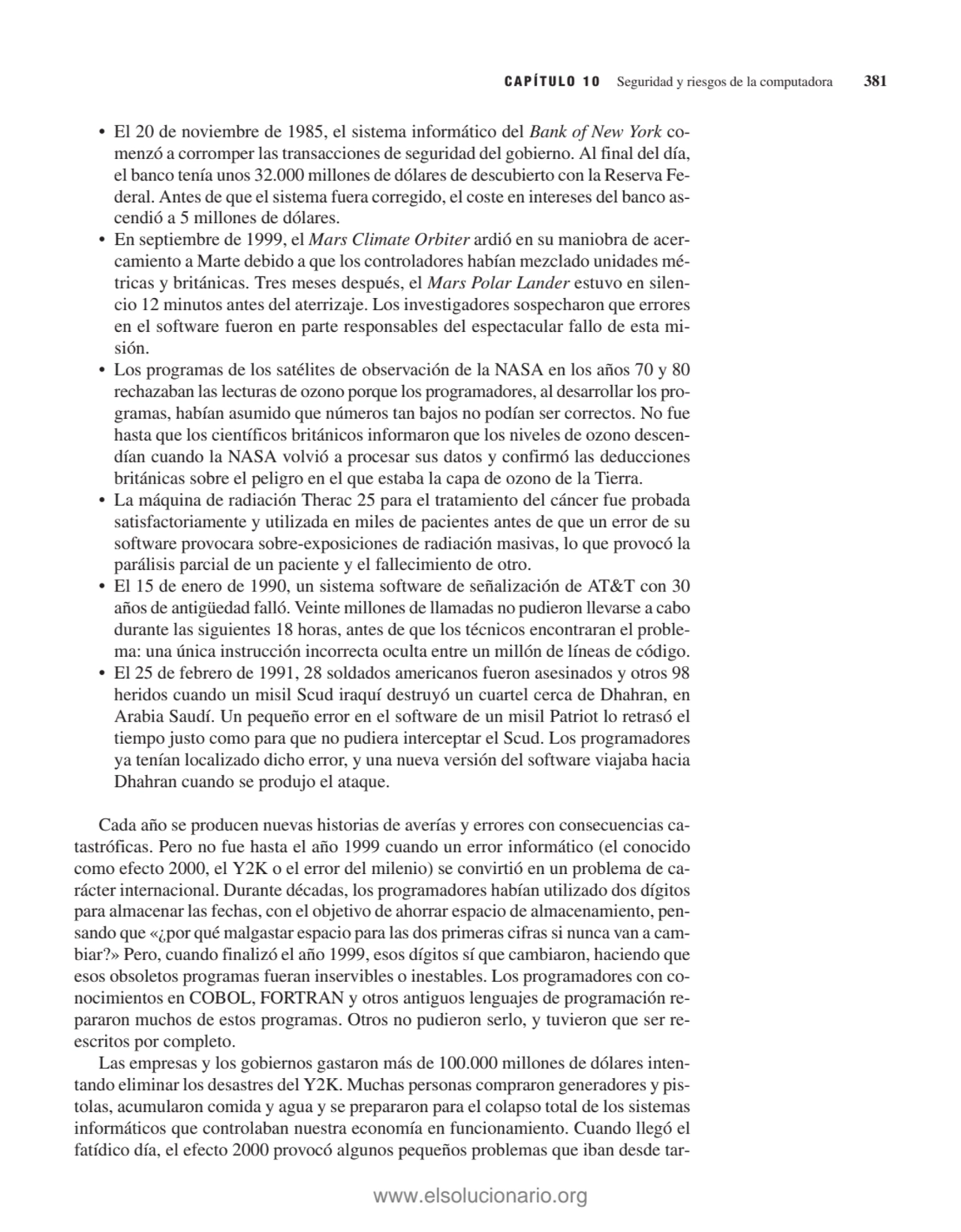 • El 20 de noviembre de 1985, el sistema informático del Bank of New York comenzó a corromper las …